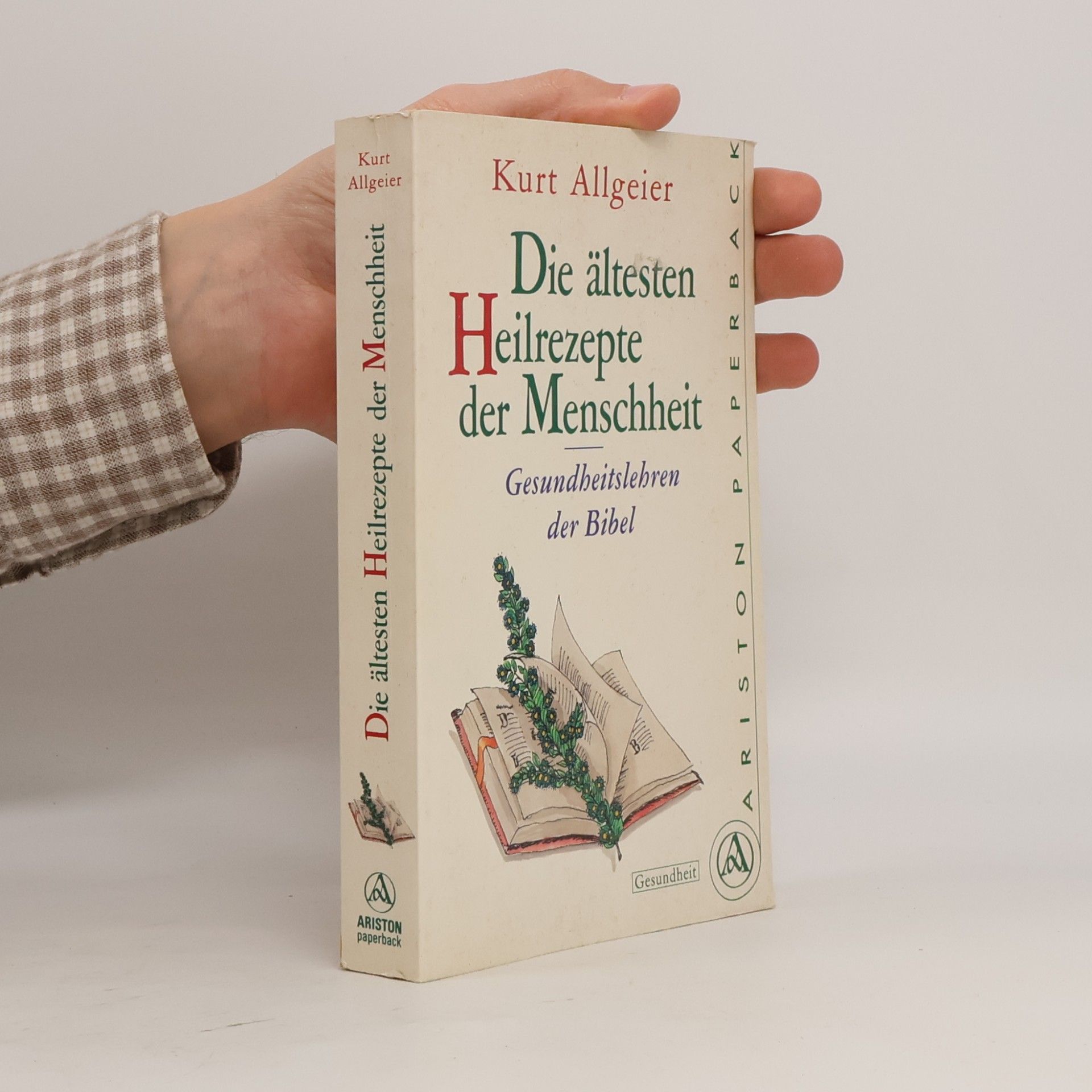 Kurt Allgeier Die ältesten Heilrezepte der Menschheit