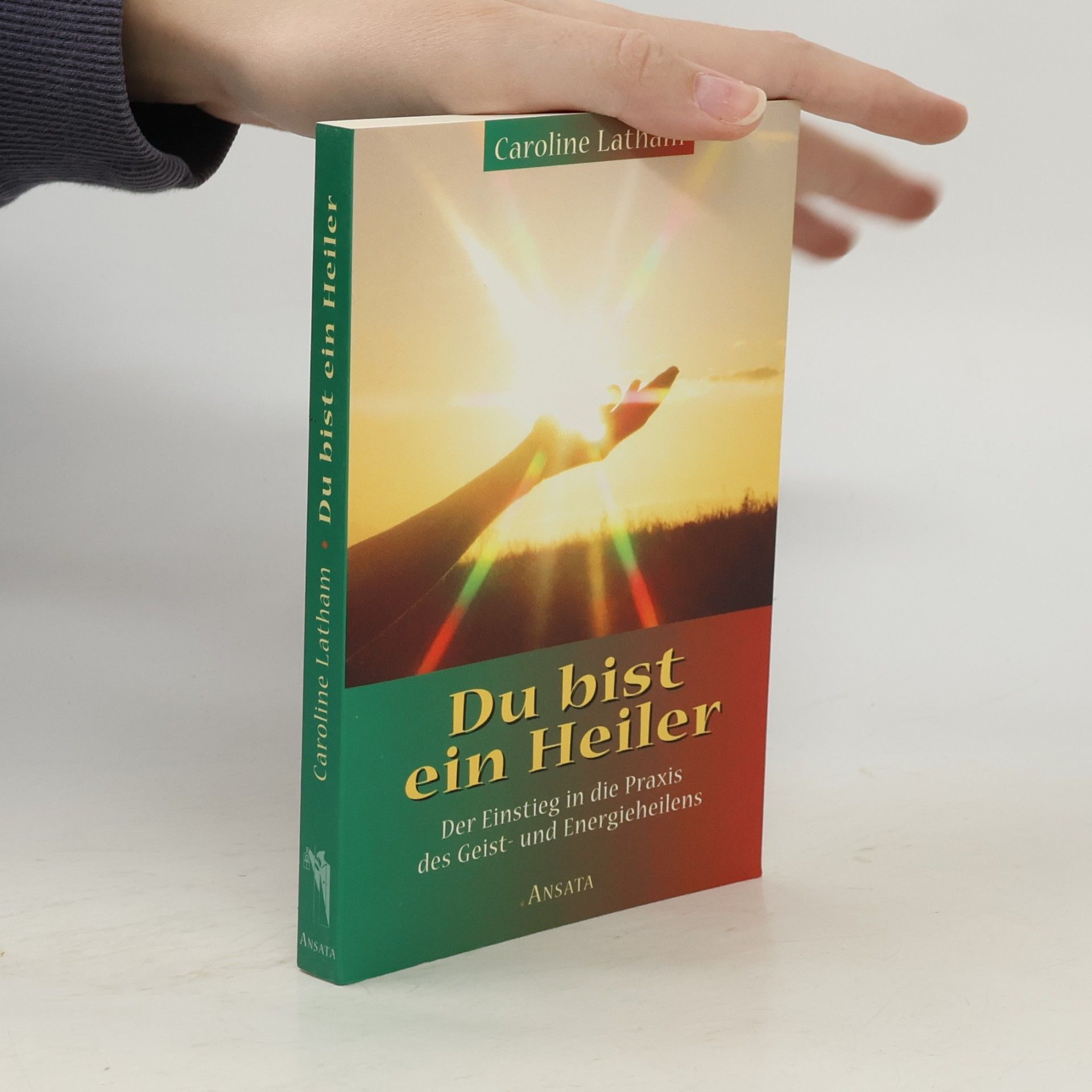 Caroline Latham Du bist ein Heiler