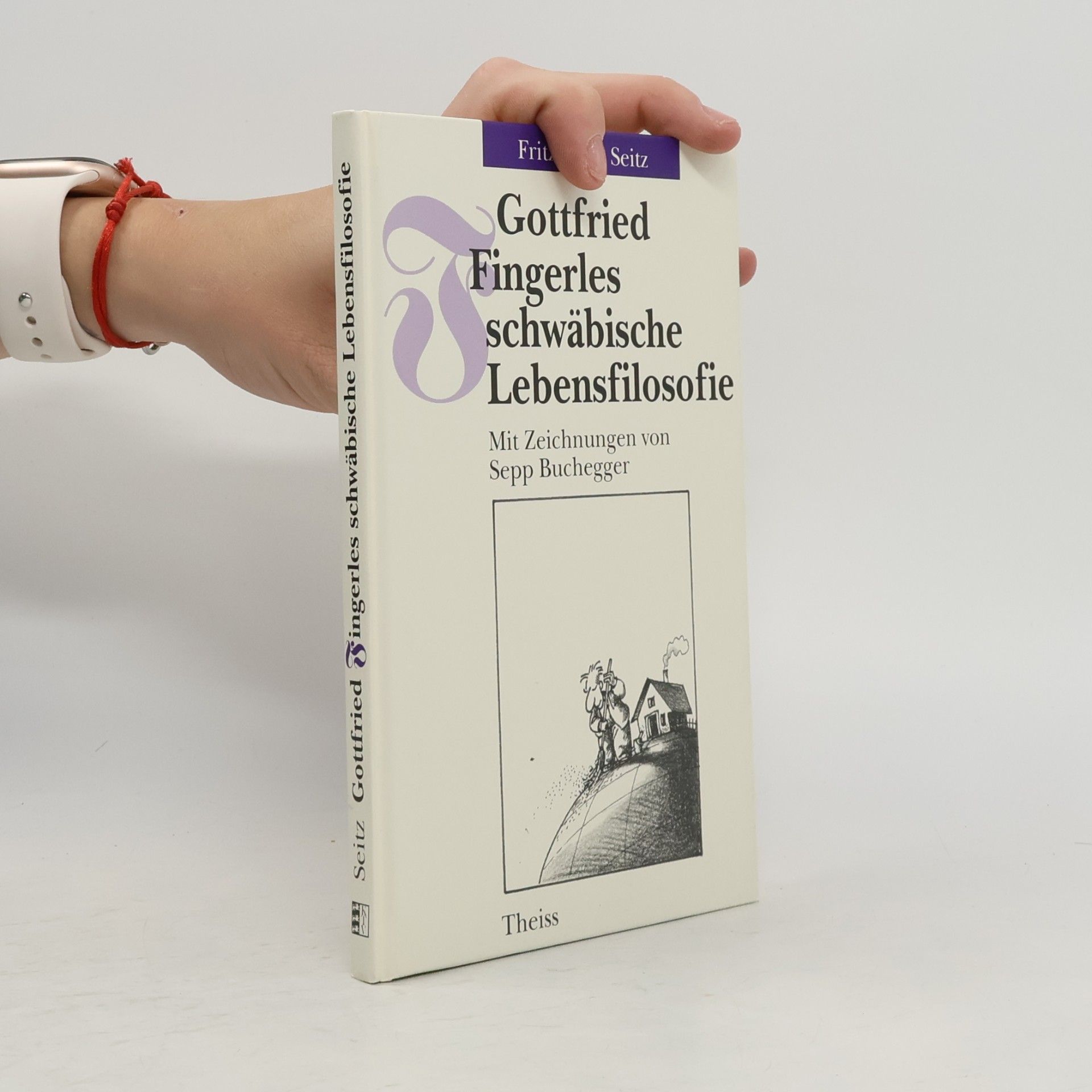 Fritz Peter Seitz Gottfried Fingerles schwäbische Lebensfilosofie