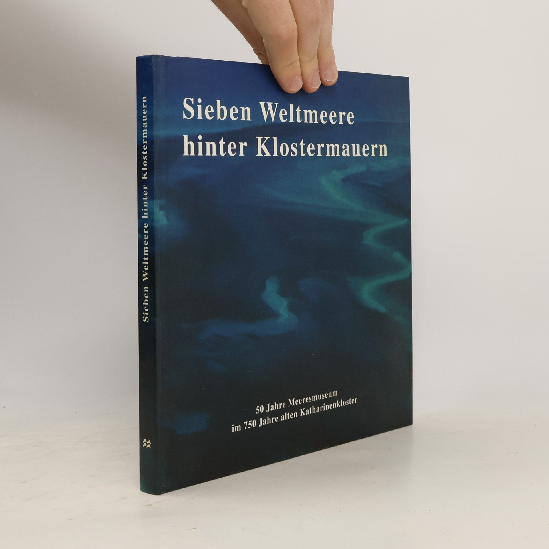 Autorenkollektiv Sieben Weltmeere hinter Klostermauern
