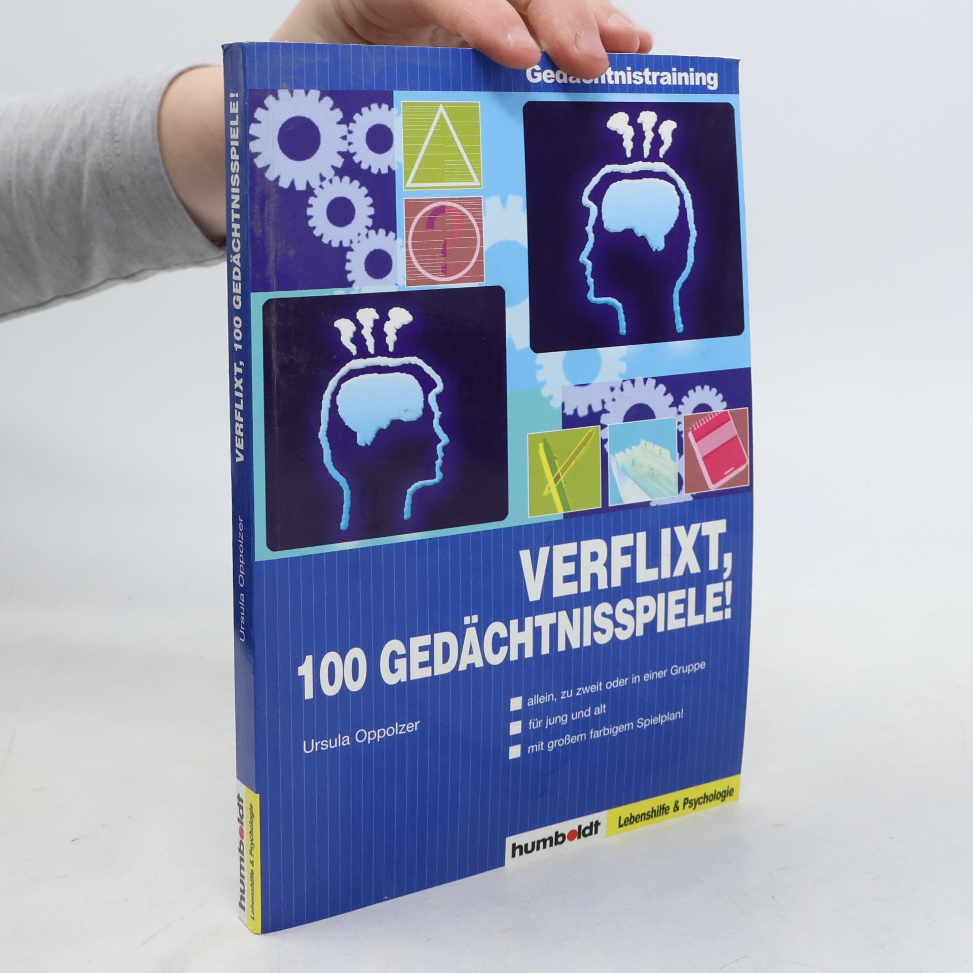 Verflixt, 100 Gedächtnisspiele!: Gedächtnistraining: Allein, zu zweit oder in einer Gruppe; für jung und alt; mit großem farbigem Spielplan!
