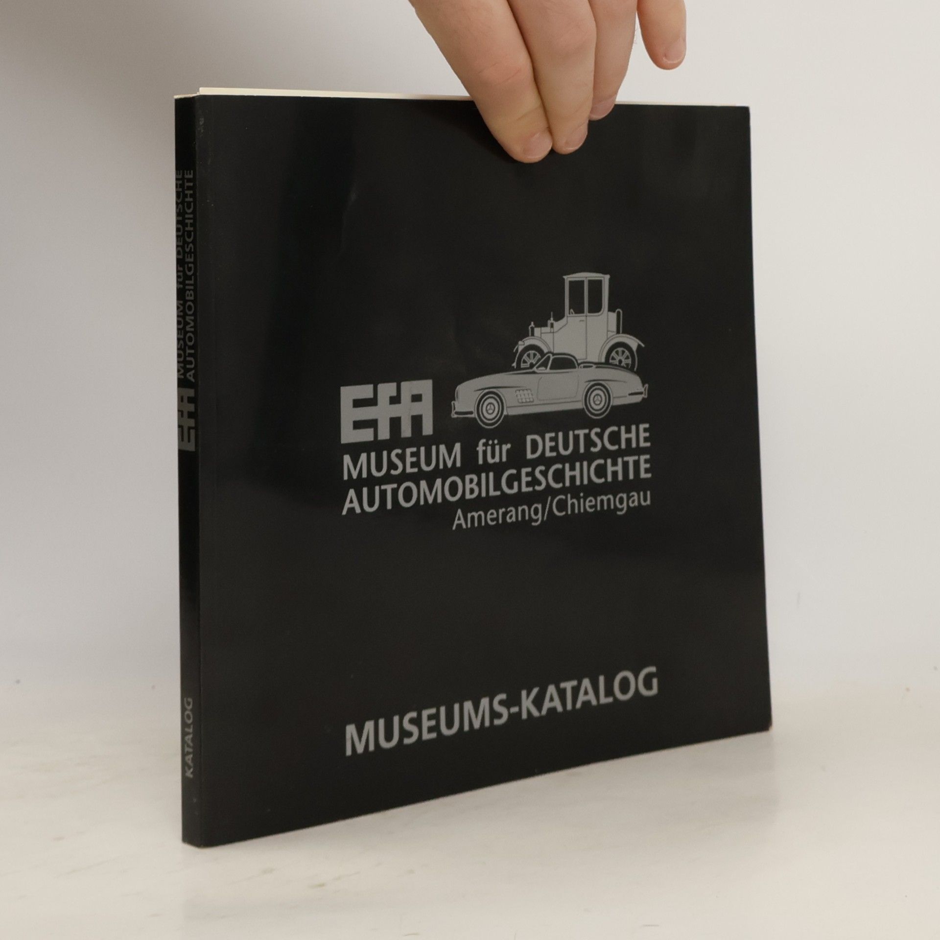 Autorenkollektiv EFA Museum für Deutsche Automobilgeschichte. Amerang/Chiemgau