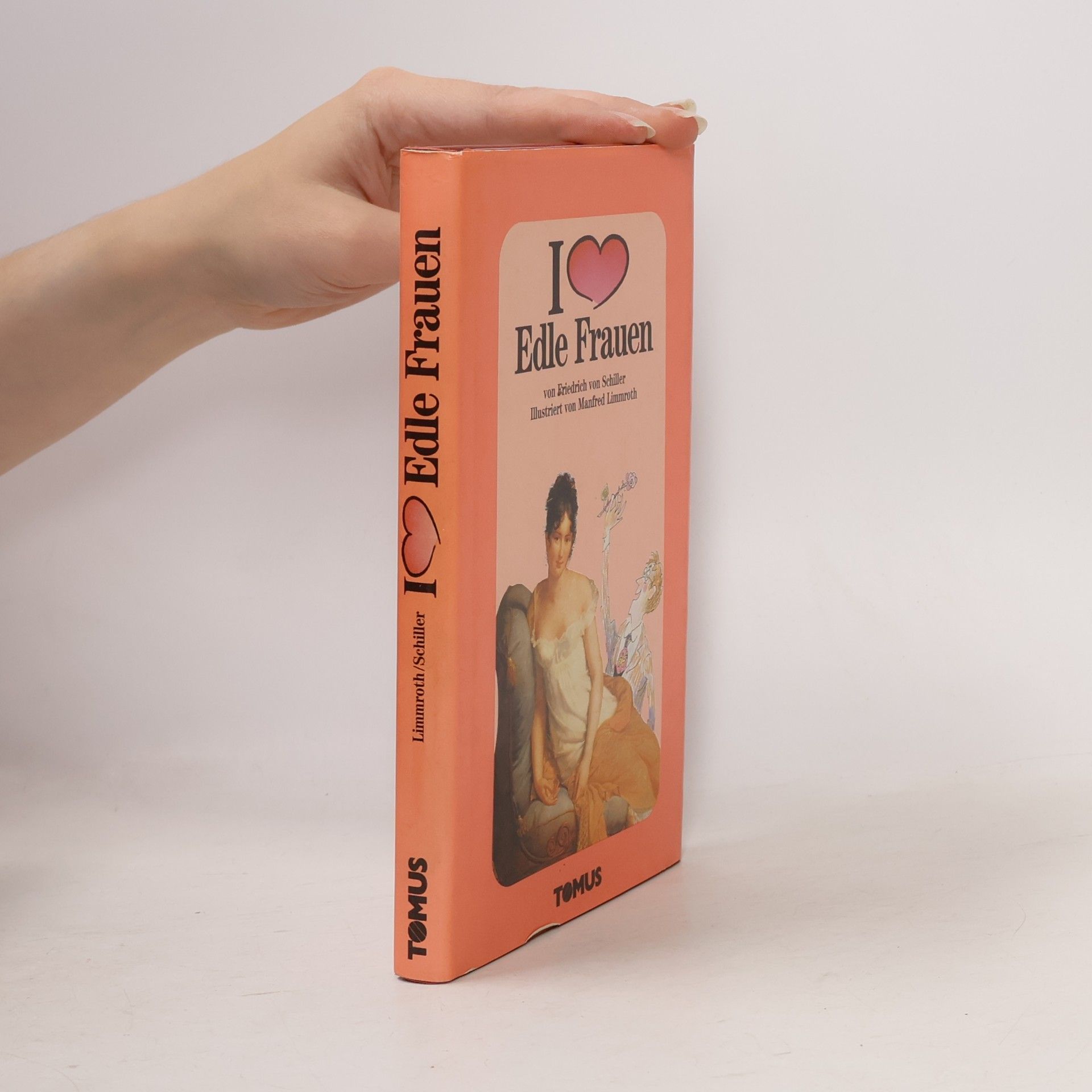 Friedrich Schiller Ich liebe edle Frauen