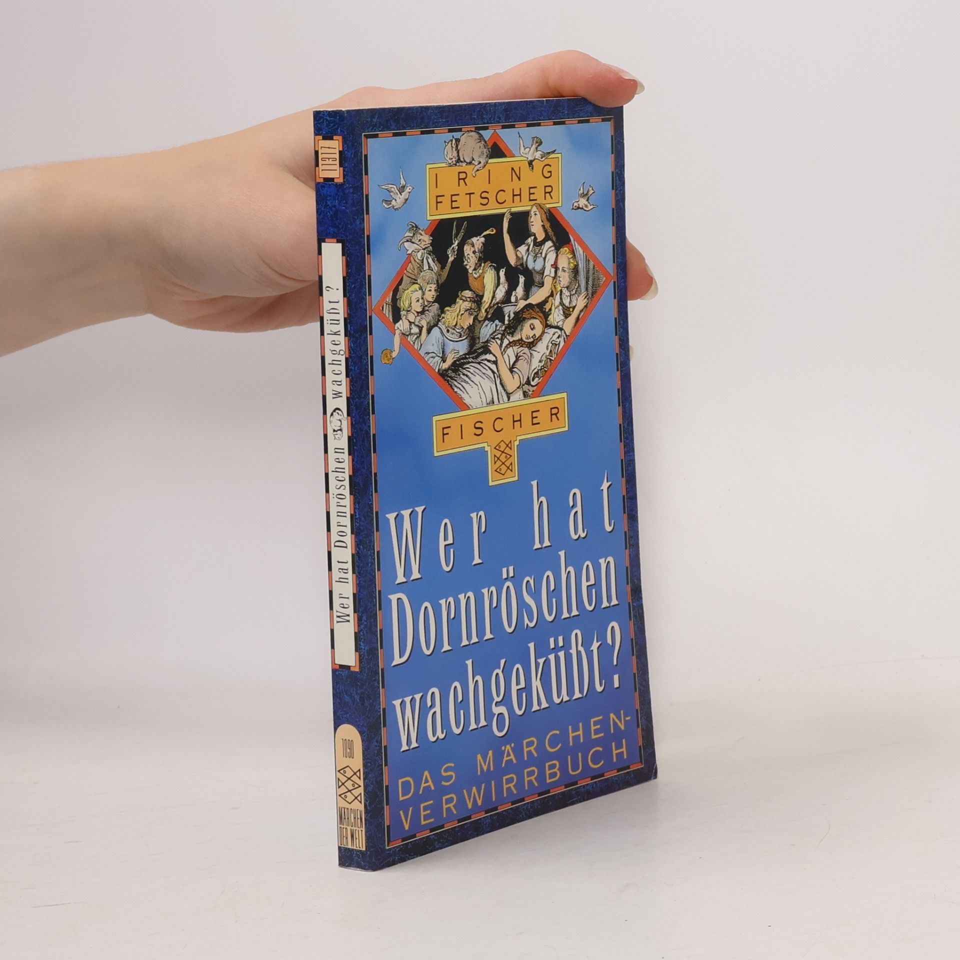 Iring Fetscher Wer hat Dornröschen wachgeküsst?