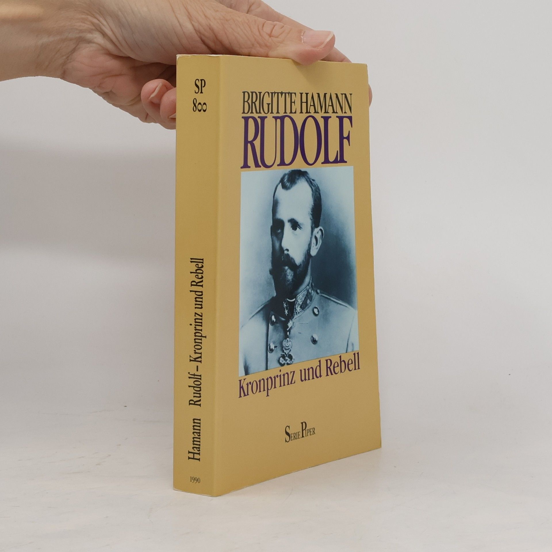 Brigitte Hamann Rudolf : Kronprinz und Rebell
