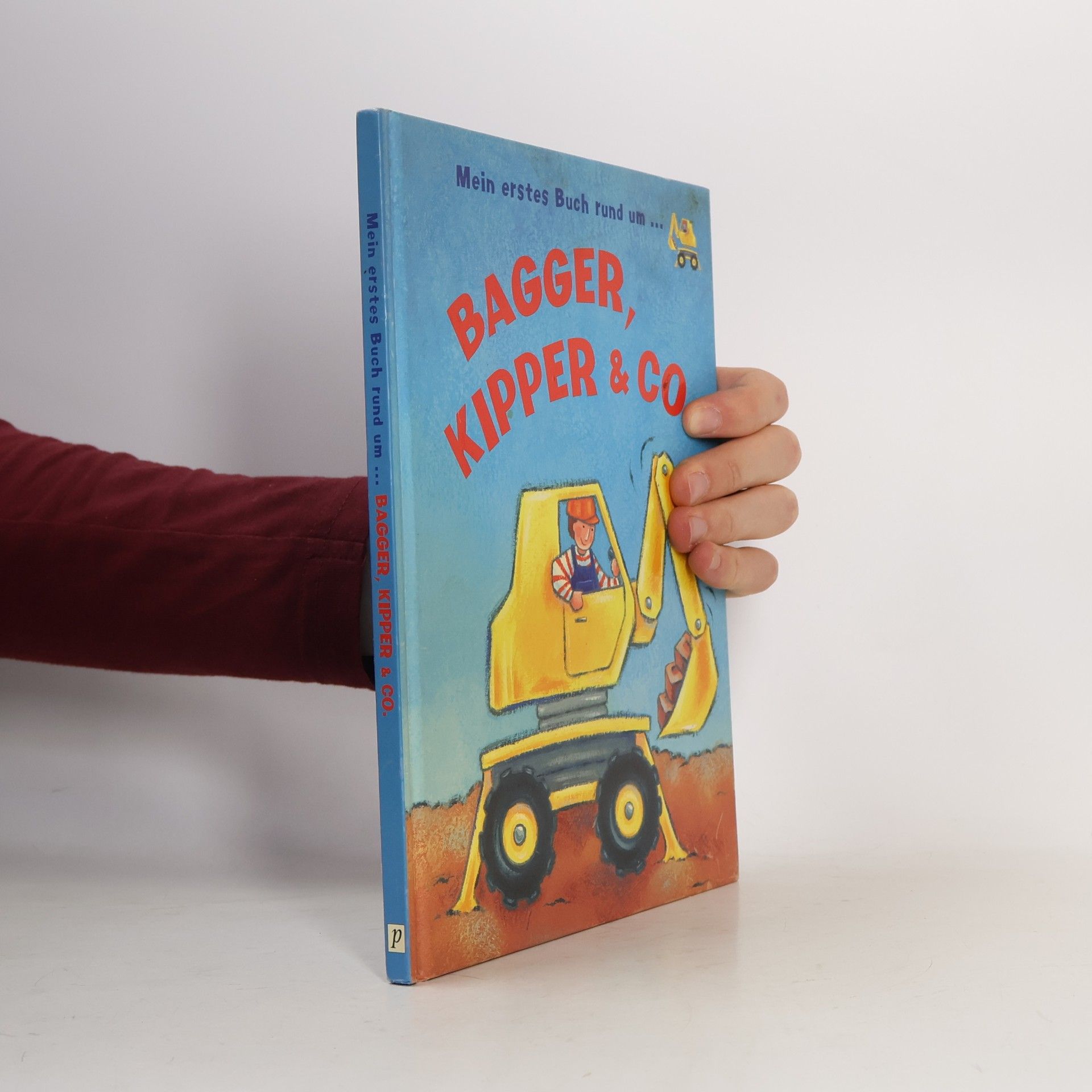 kolektiv Mein erstes Buch rund um... Bagger, Kipper & Co.