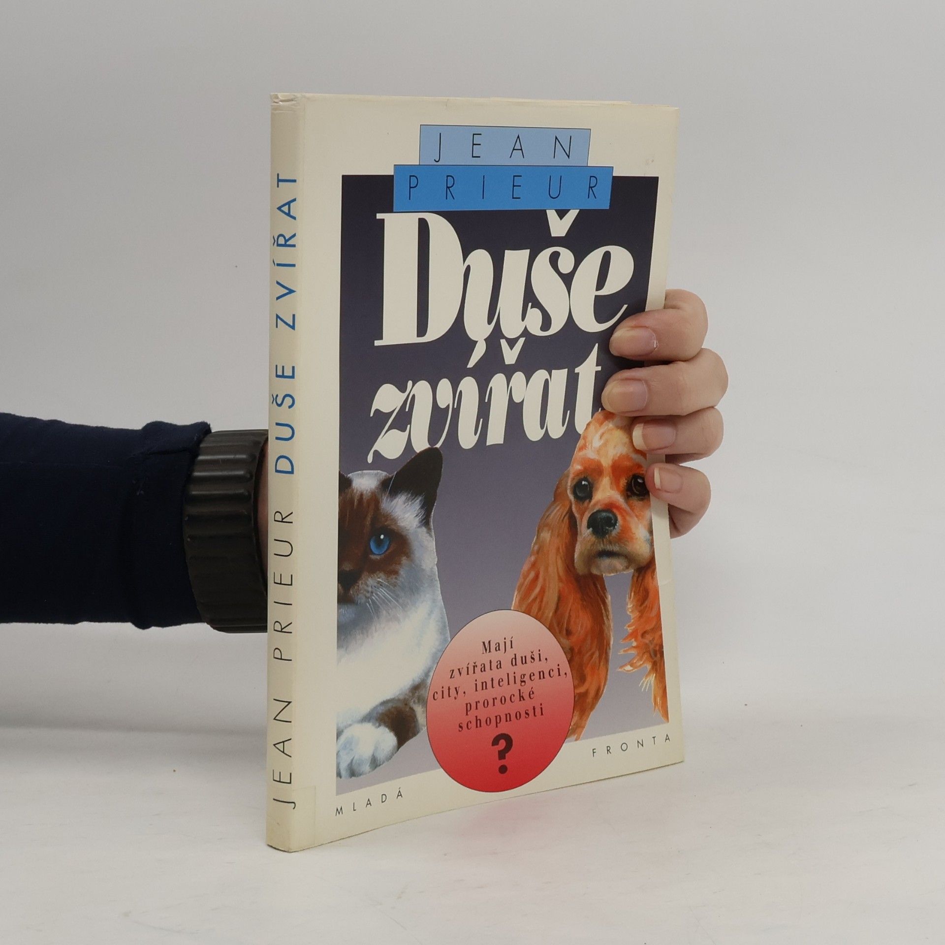 Jean Prieur Duše zvířat (mají zvířata duši, city, inteligenci, prorocké schopnosti?)