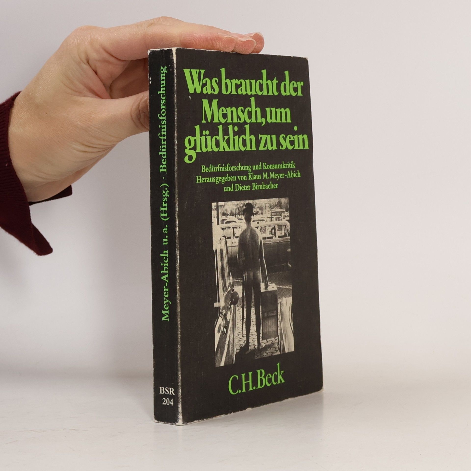 Was braucht der Mensch, um glücklich zu sein