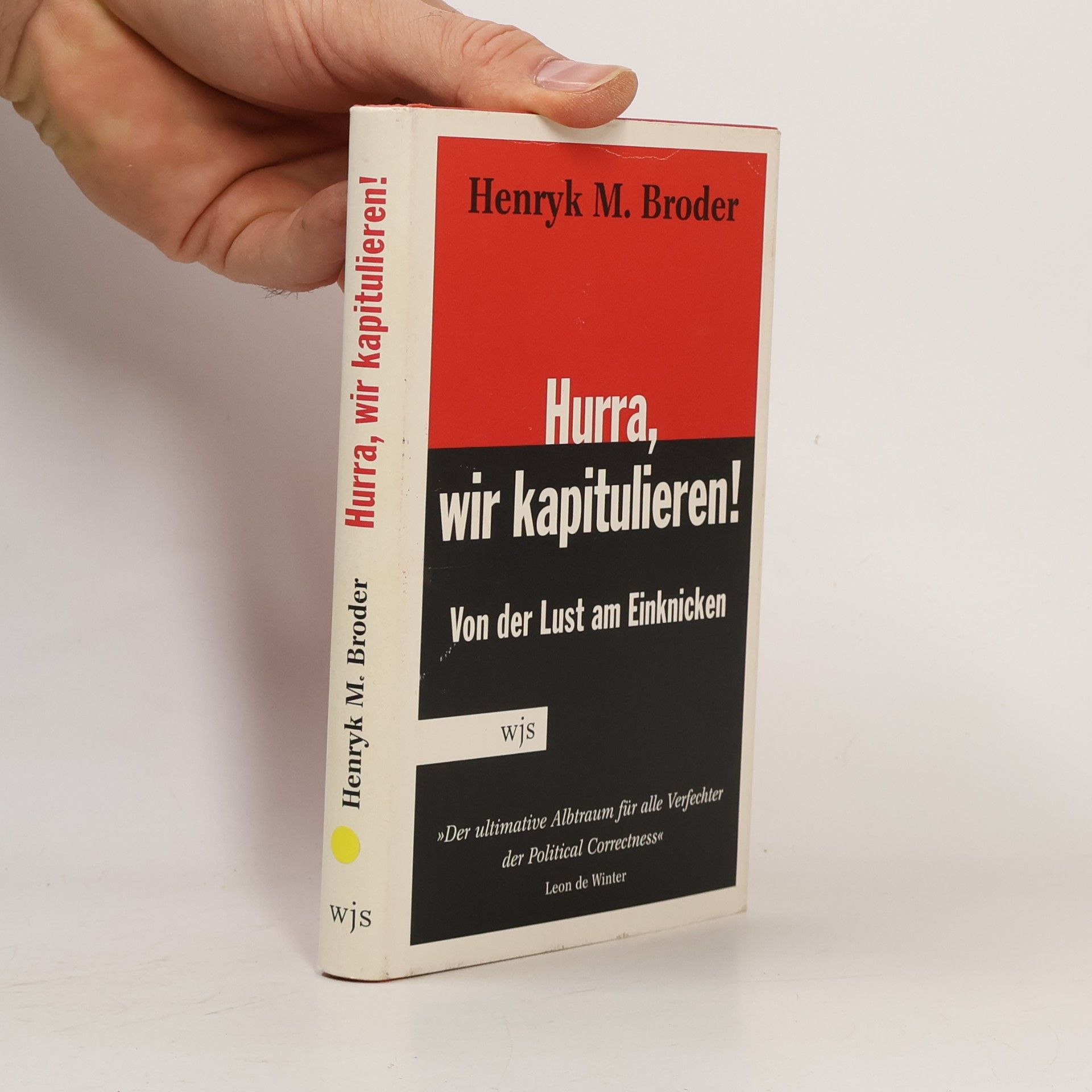 Henryk Broder Hurra, wir kapitulieren!