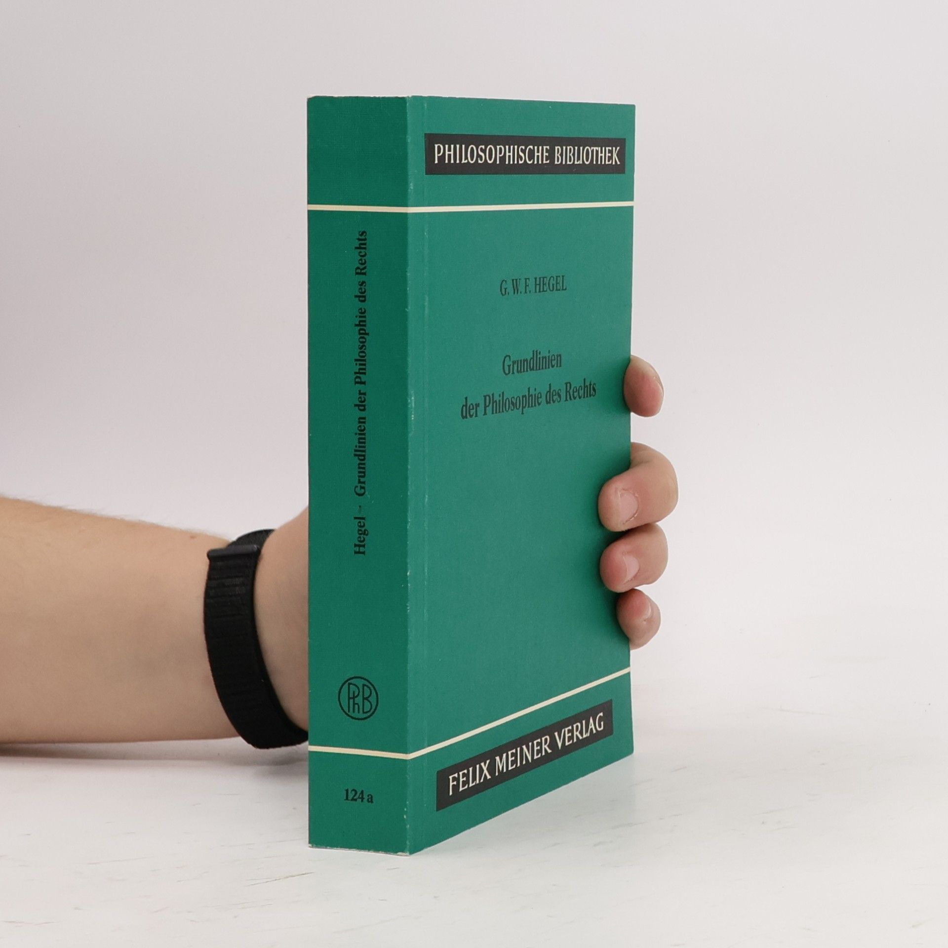 Georg Wilhelm Friedrich Hegel Grundlinien der Philosophie des Rechts