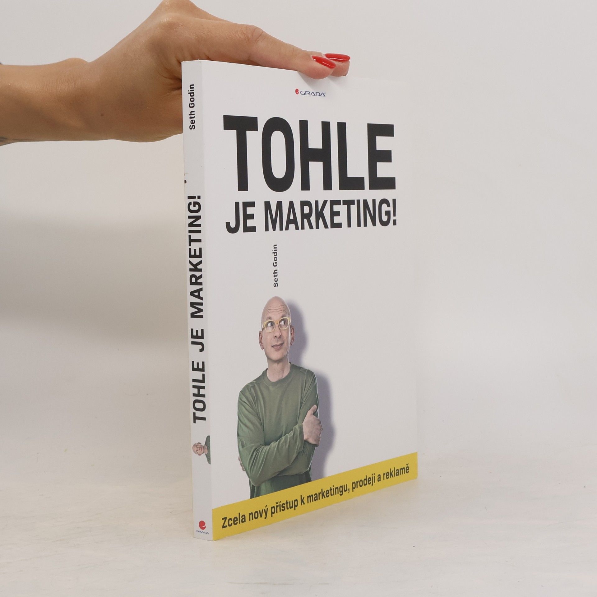 Seth Godin Tohle je marketing! Zcela nový přístup k marketingu, prodeji a reklamě