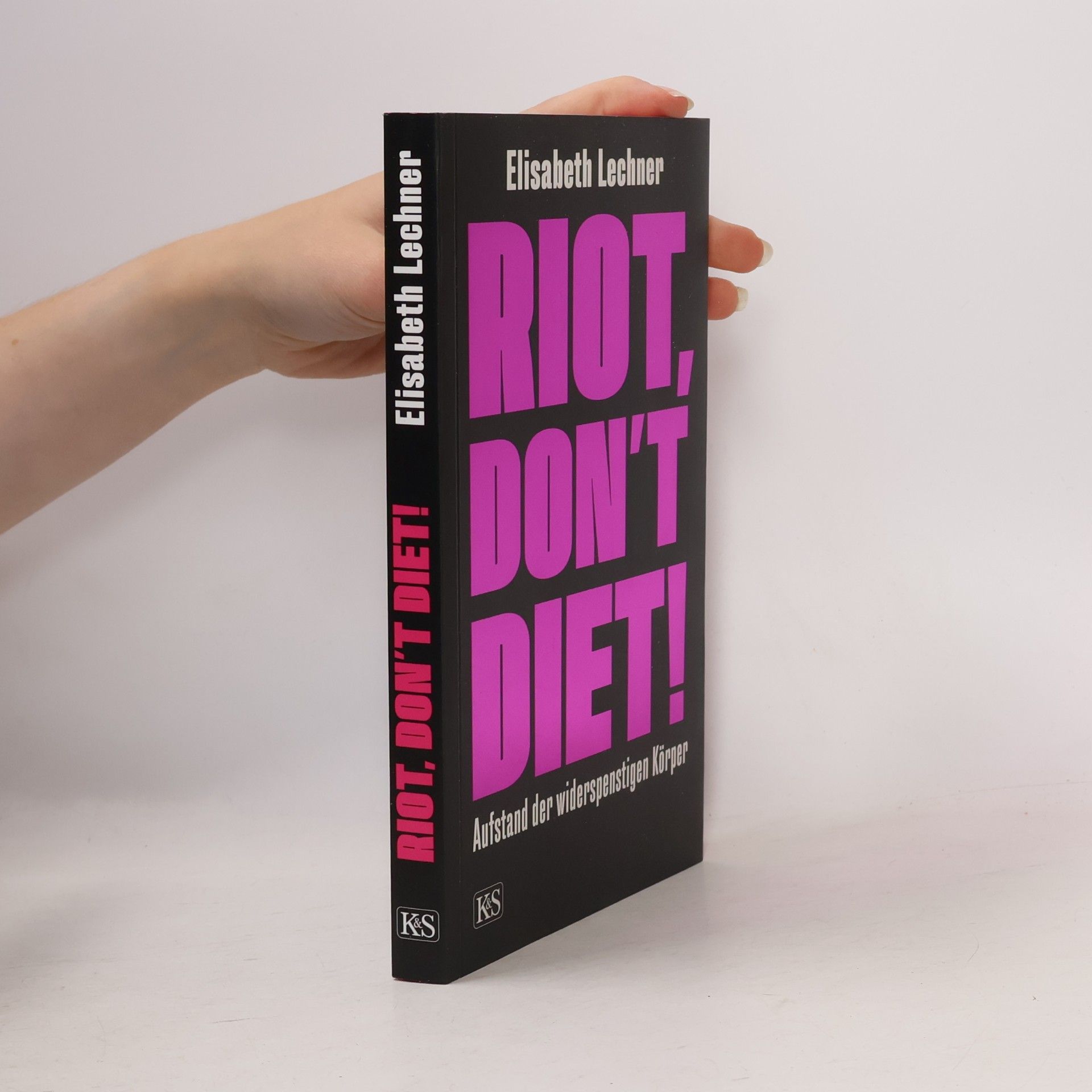 Elisabeth Lechner Riot, don't diet! Aufstand der widerspenstigen Körper