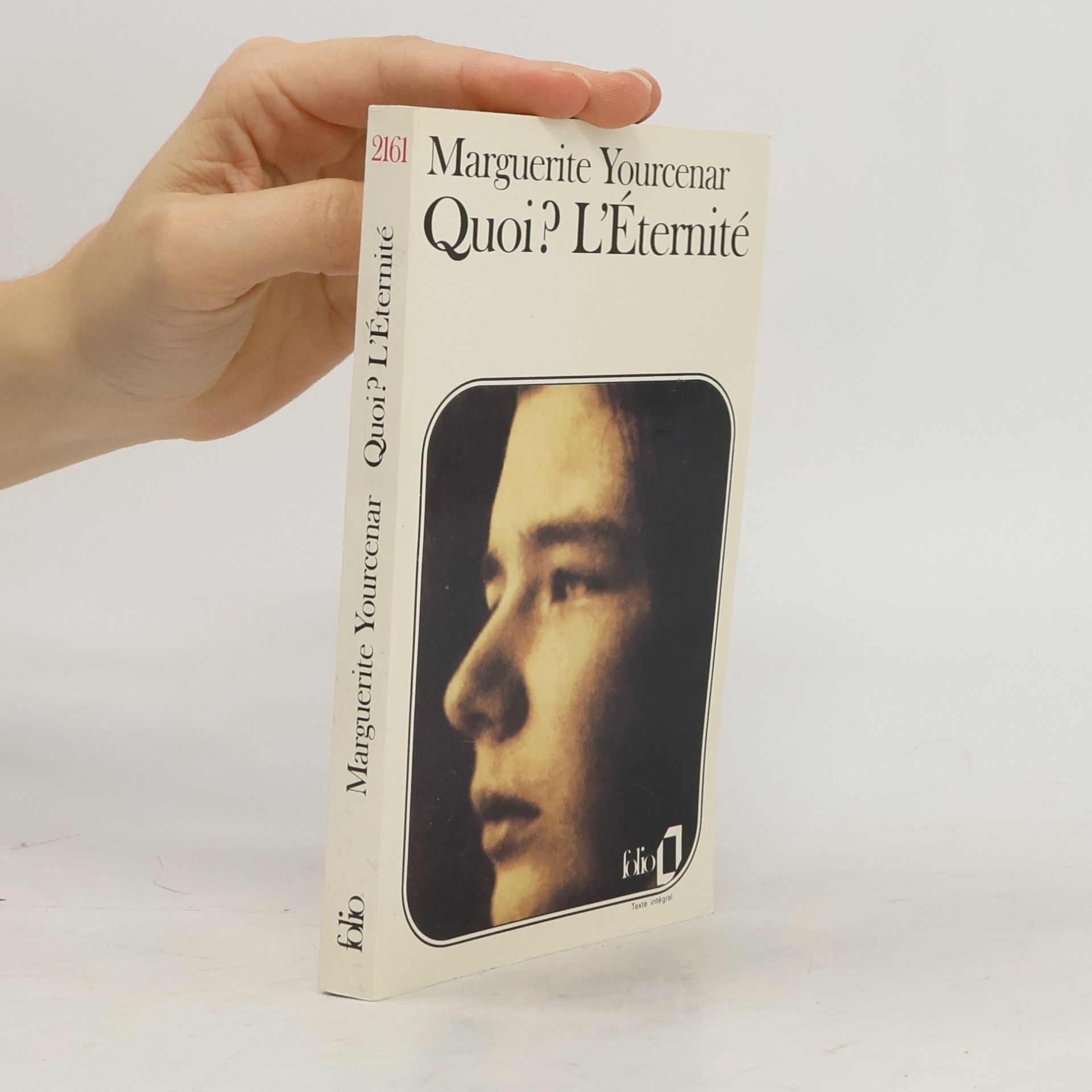Marguerite Yourcenar Quoi ? L'Éternité - Texte intégral