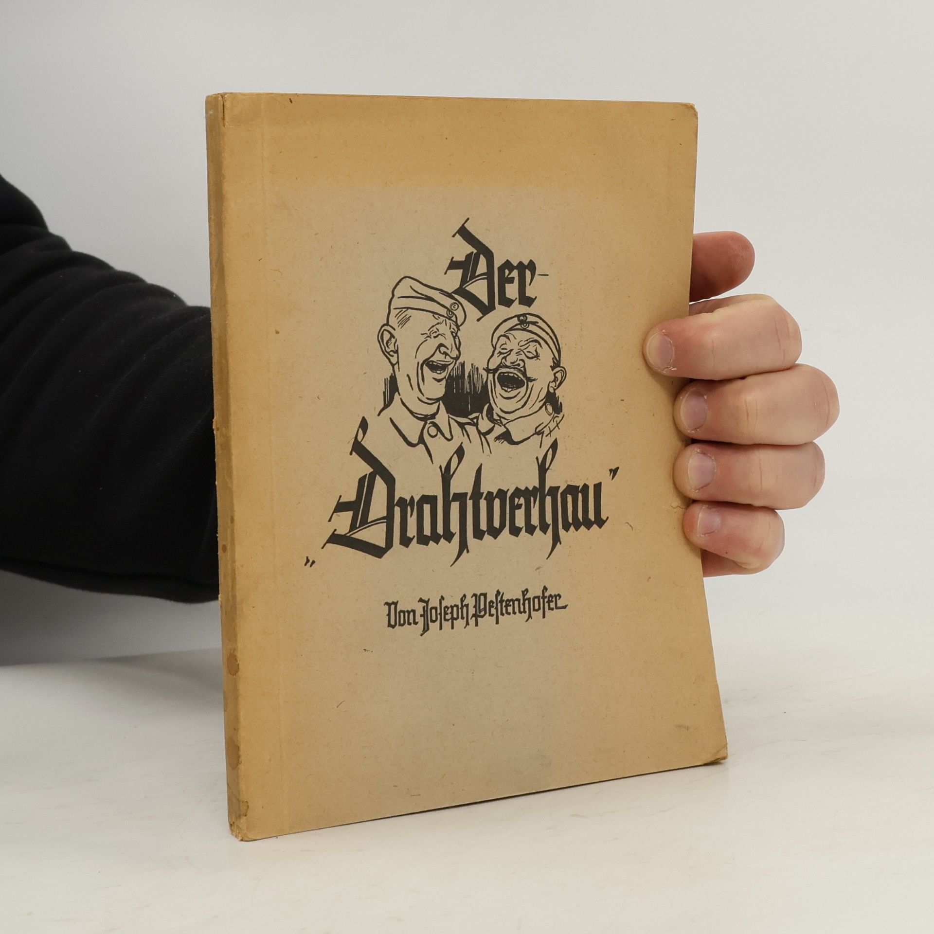 Josef Pestenhofer Der "Drahtverhau" und andere urbayerische Geschichten aus meinem Kriegstagebuch