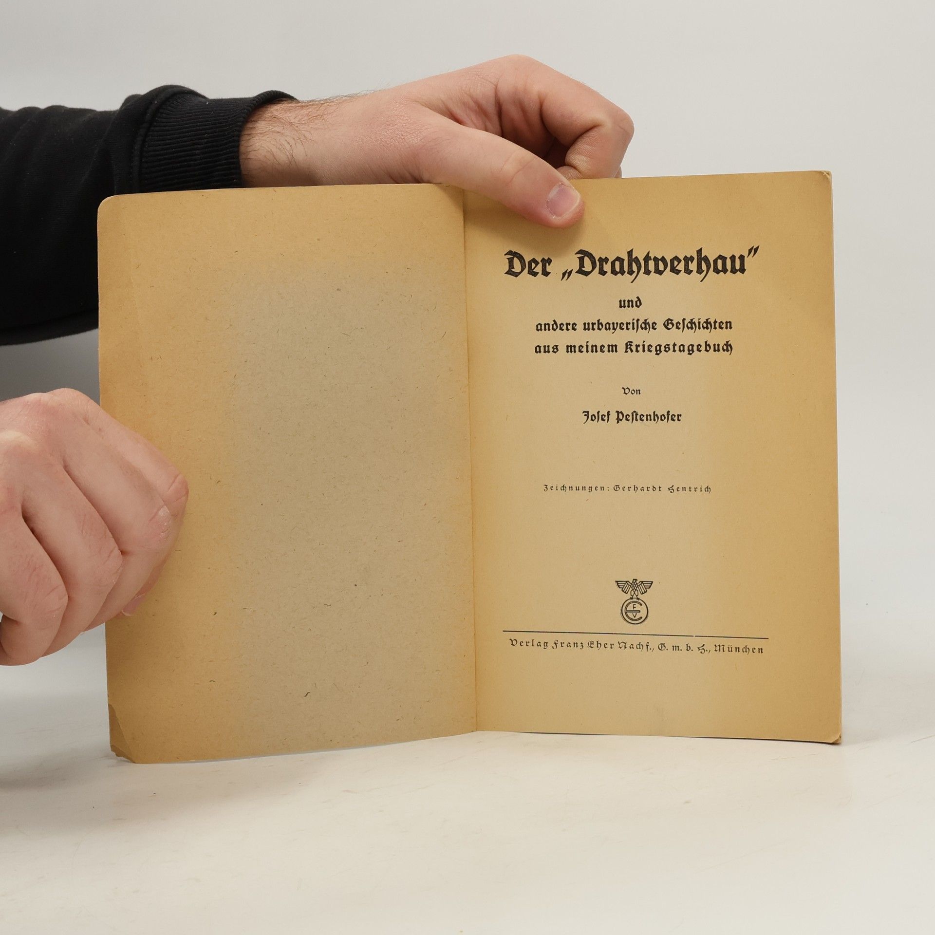Josef Pestenhofer Der "Drahtverhau" und andere urbayerische Geschichten aus meinem Kriegstagebuch