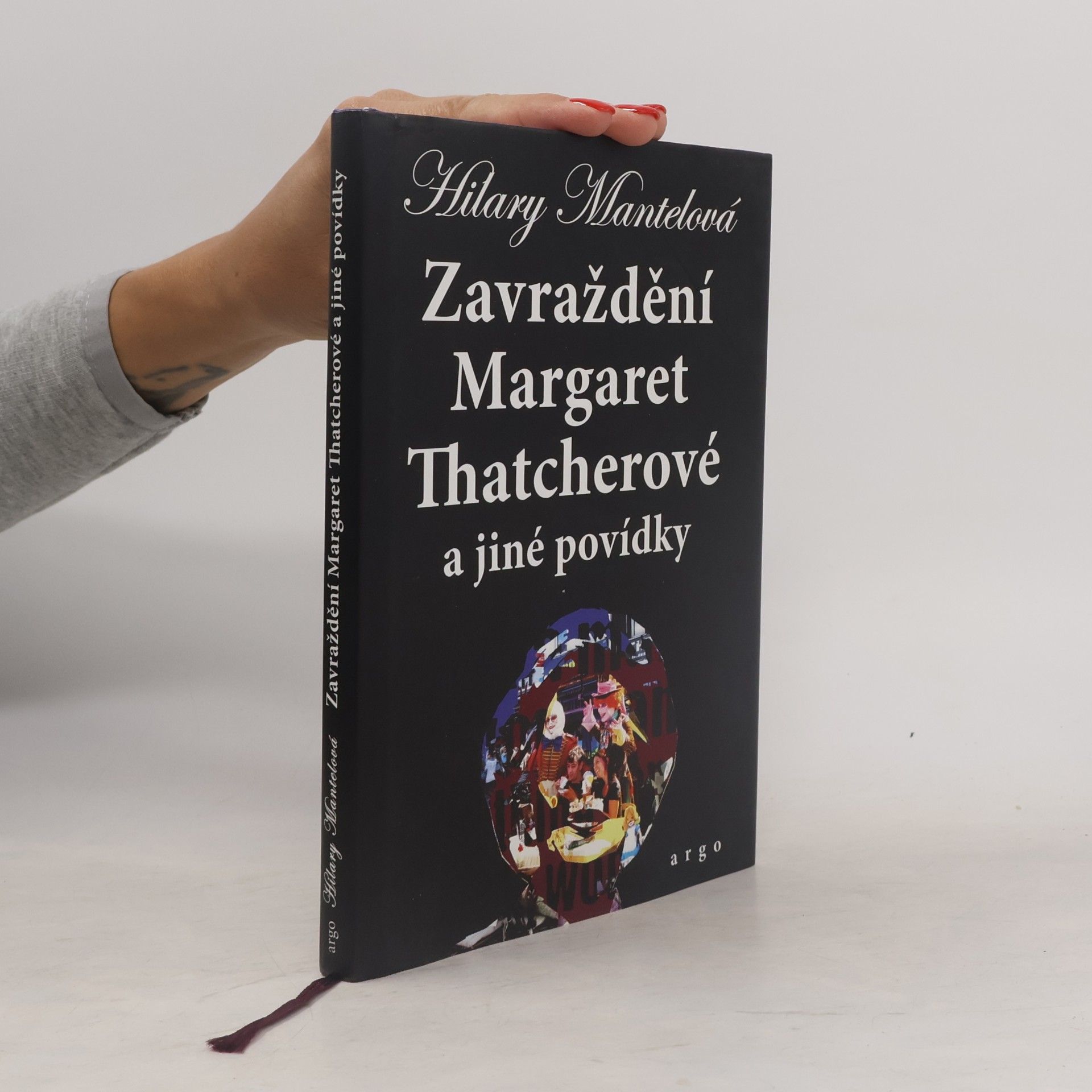 Hilary Mantel Zavraždění Margaret Thatcherové a jiné povídky