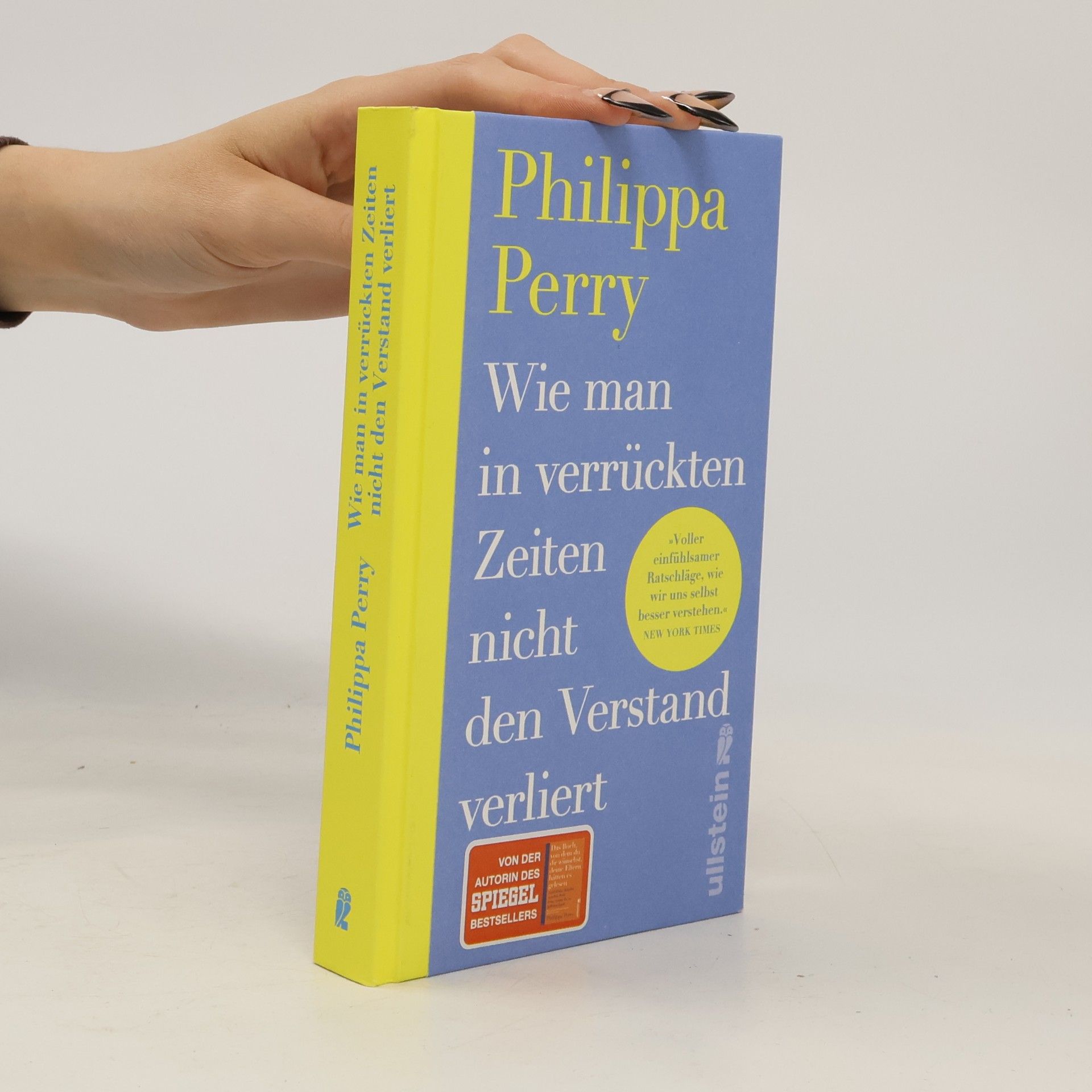 Philippa Perry Wie man in verrückten Zeiten nicht den Verstand verliert. Konkrete Hilfe und Übungen von der Bestsellerautorin