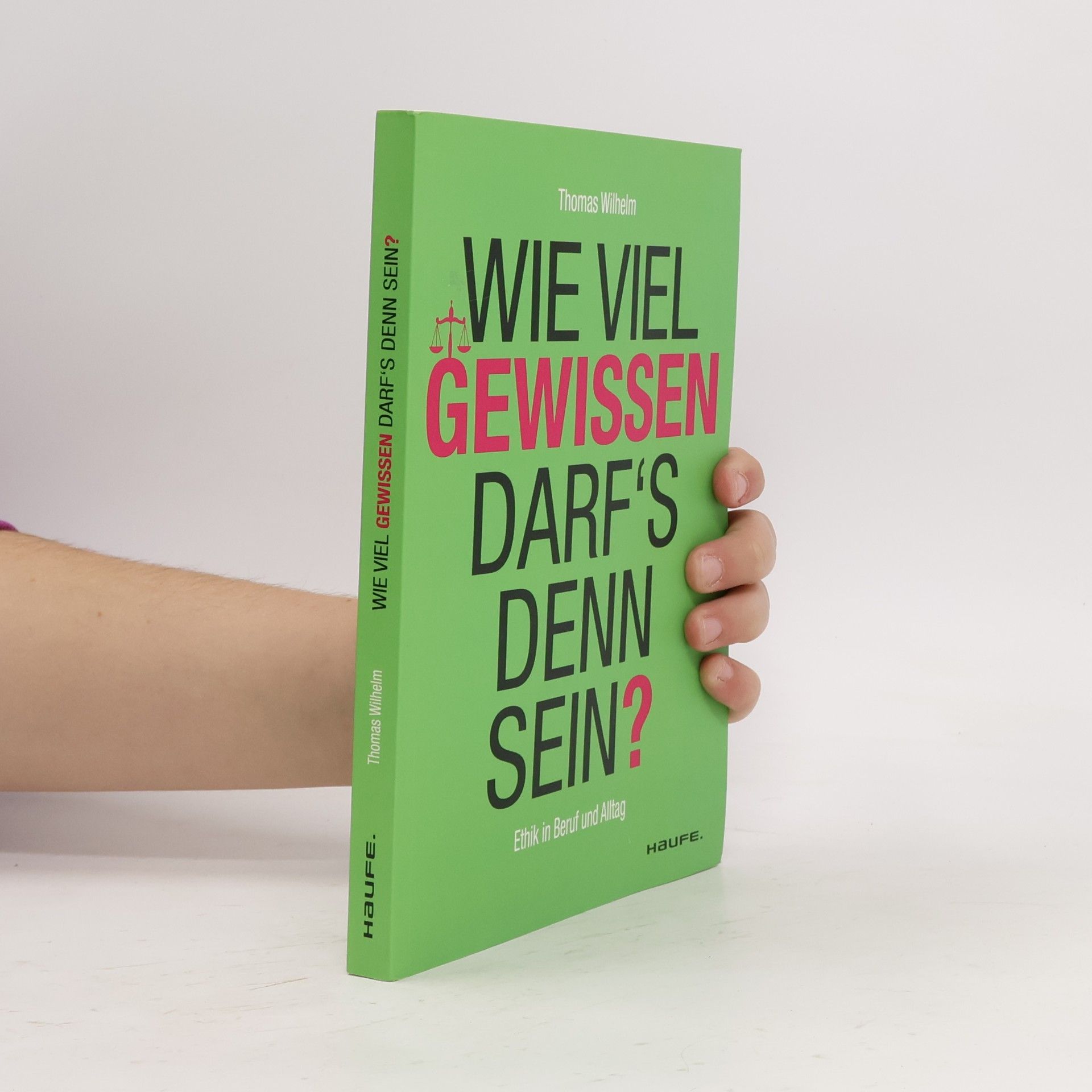 Thomas Wilhelm Wieviel Gewissen darf's denn sein?