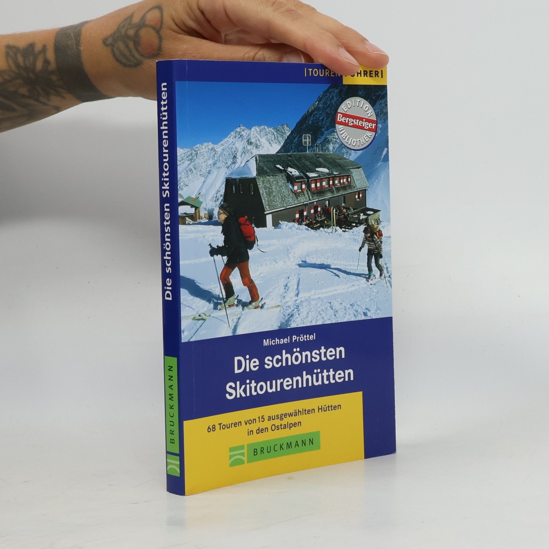 Michael Pröttel Die schönsten Skitourenhütten in den Ostalpen