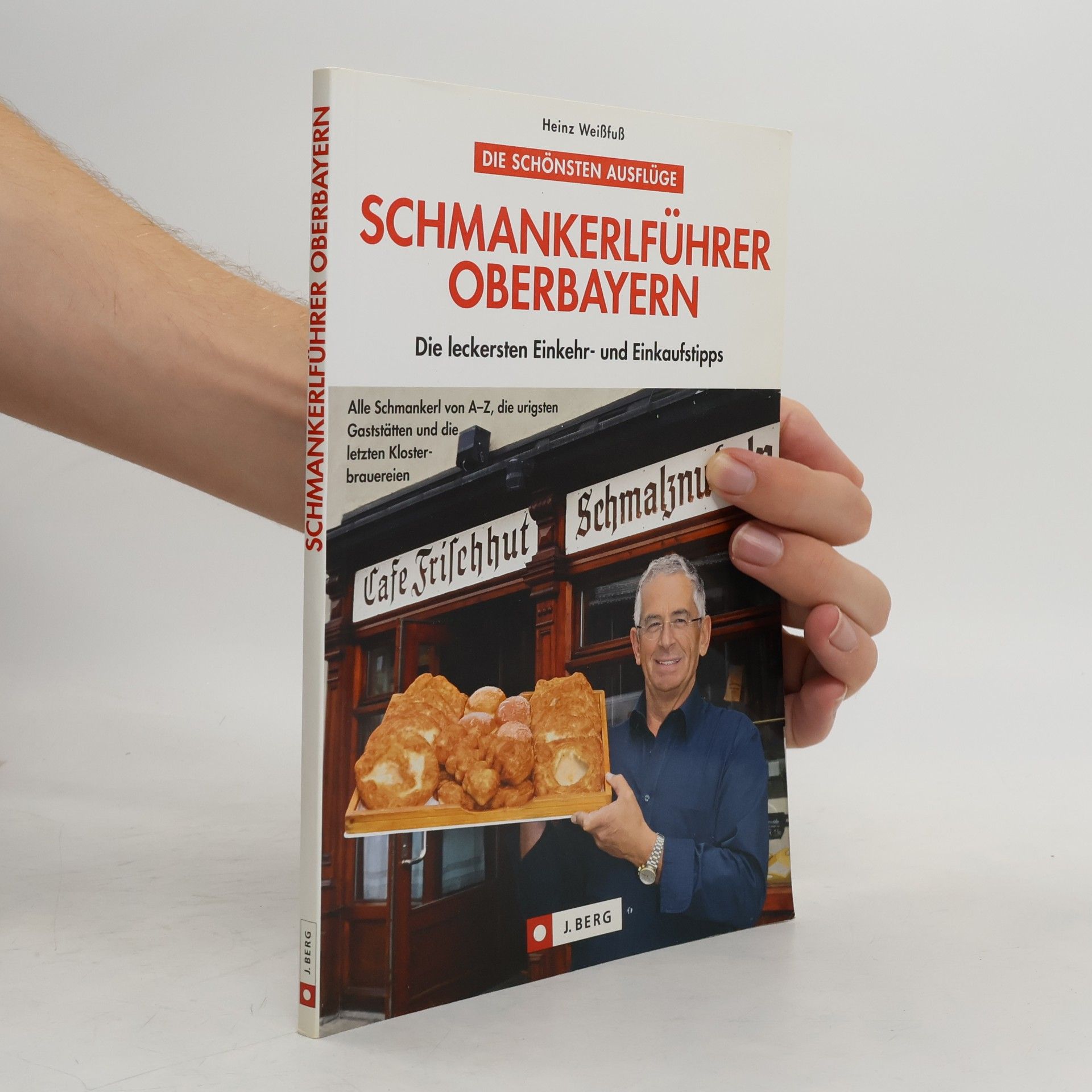 Heinz Weißfuß Schmankerlführer Oberbayern