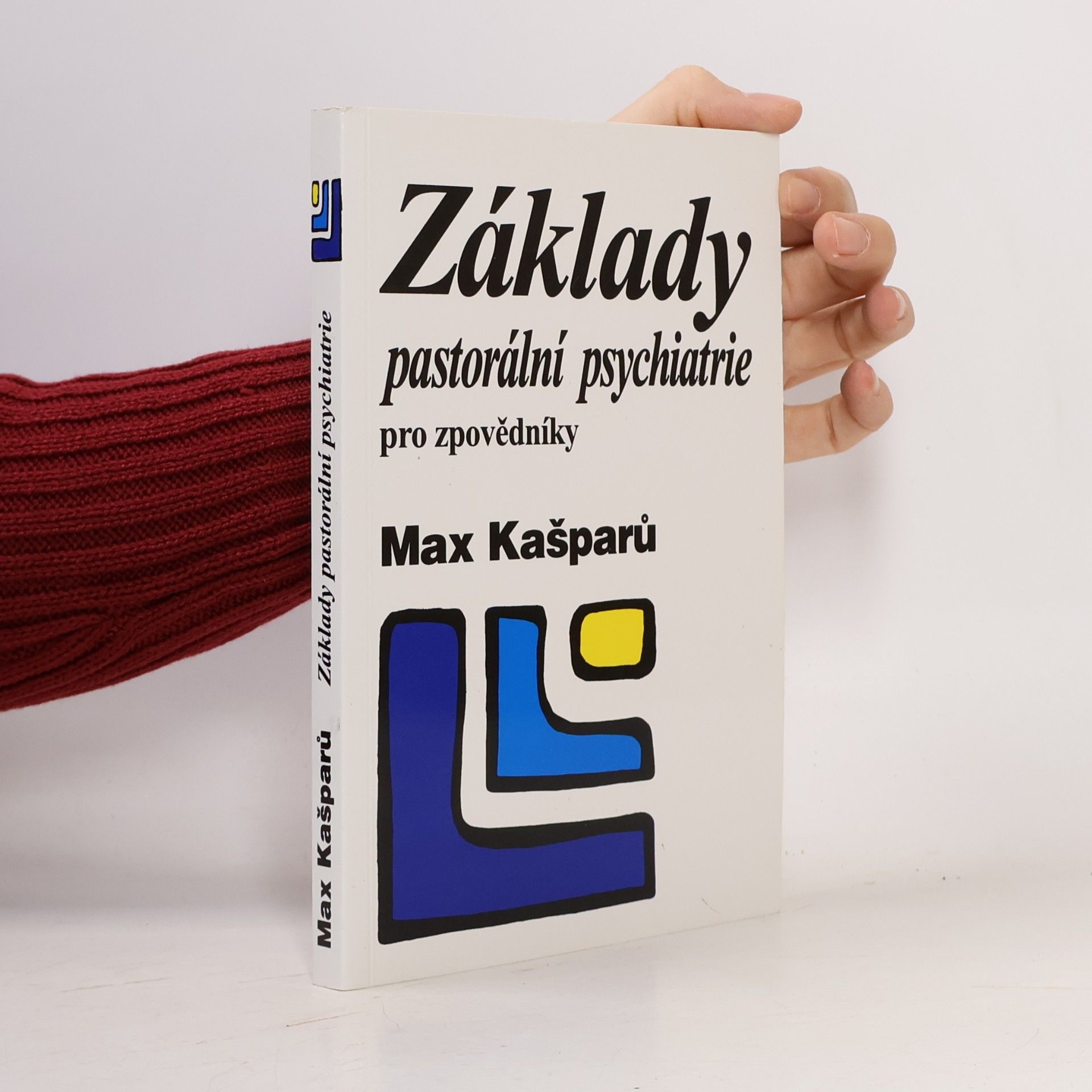 Jaroslav Maxmilián Kašparů Základy pastorální psychiatrie pro zpovědníky