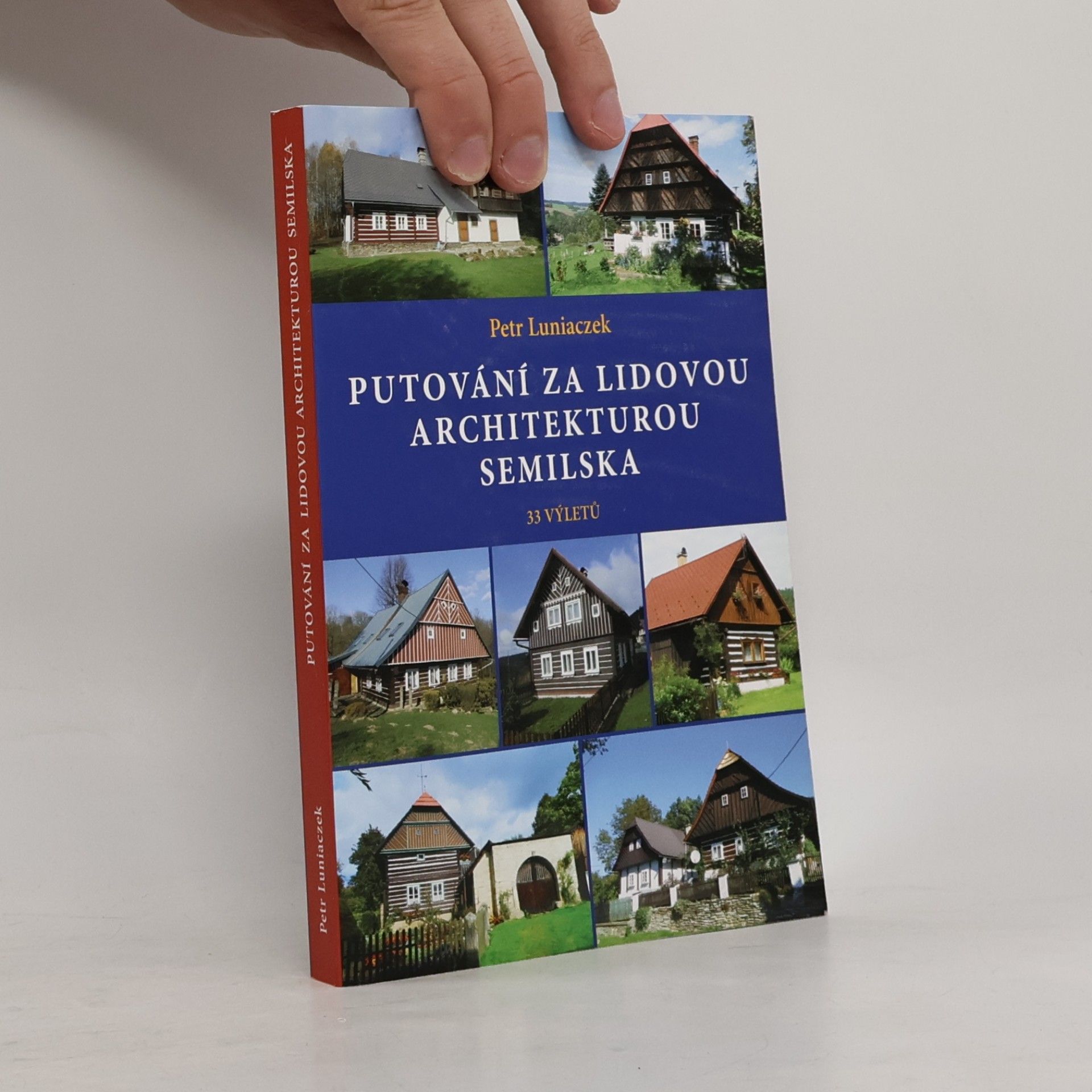 Petr Luniaczek Putování za lidovou architekturou Semilska