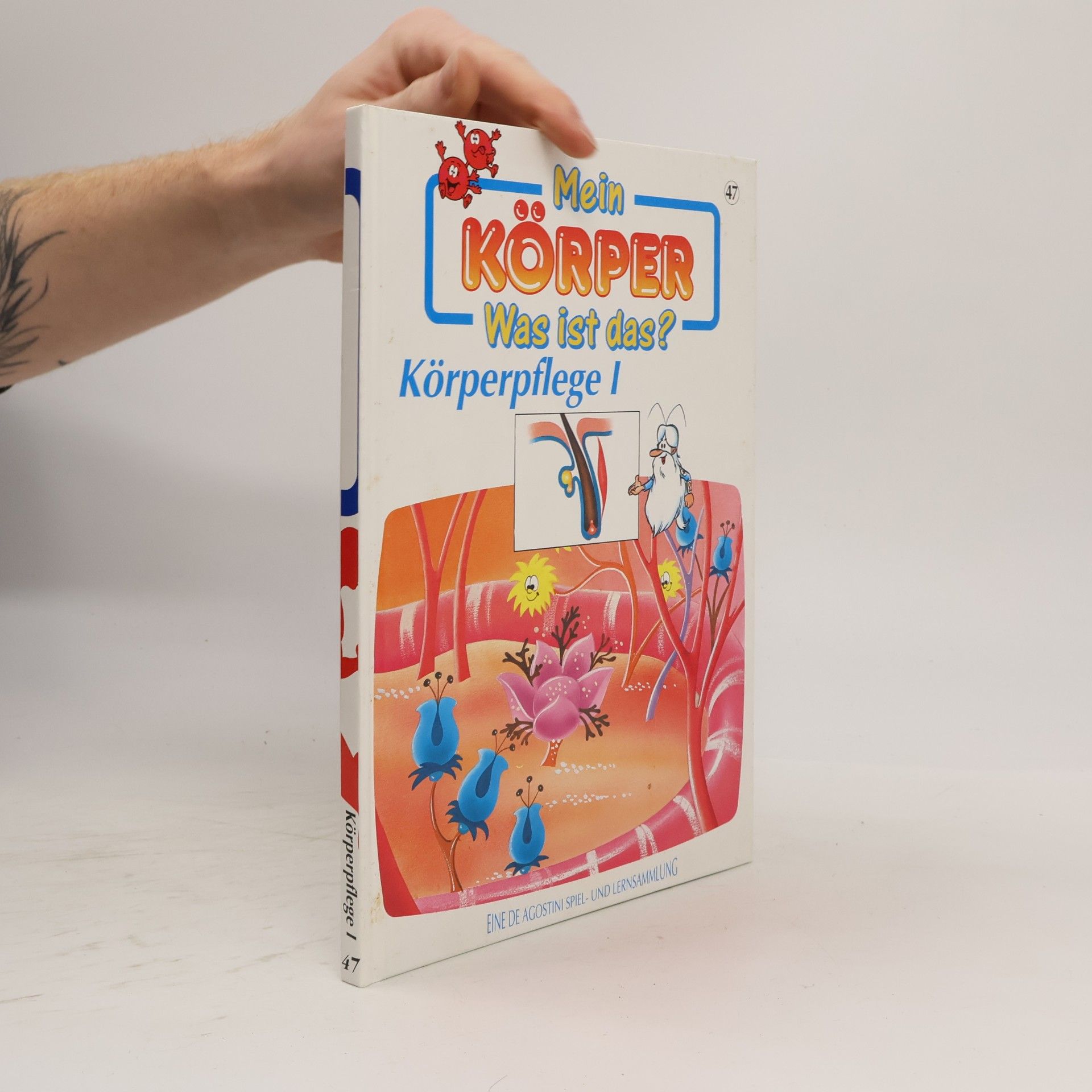 Autorenkollektiv Mein Körper 47. Was ist das? Körperpflege I
