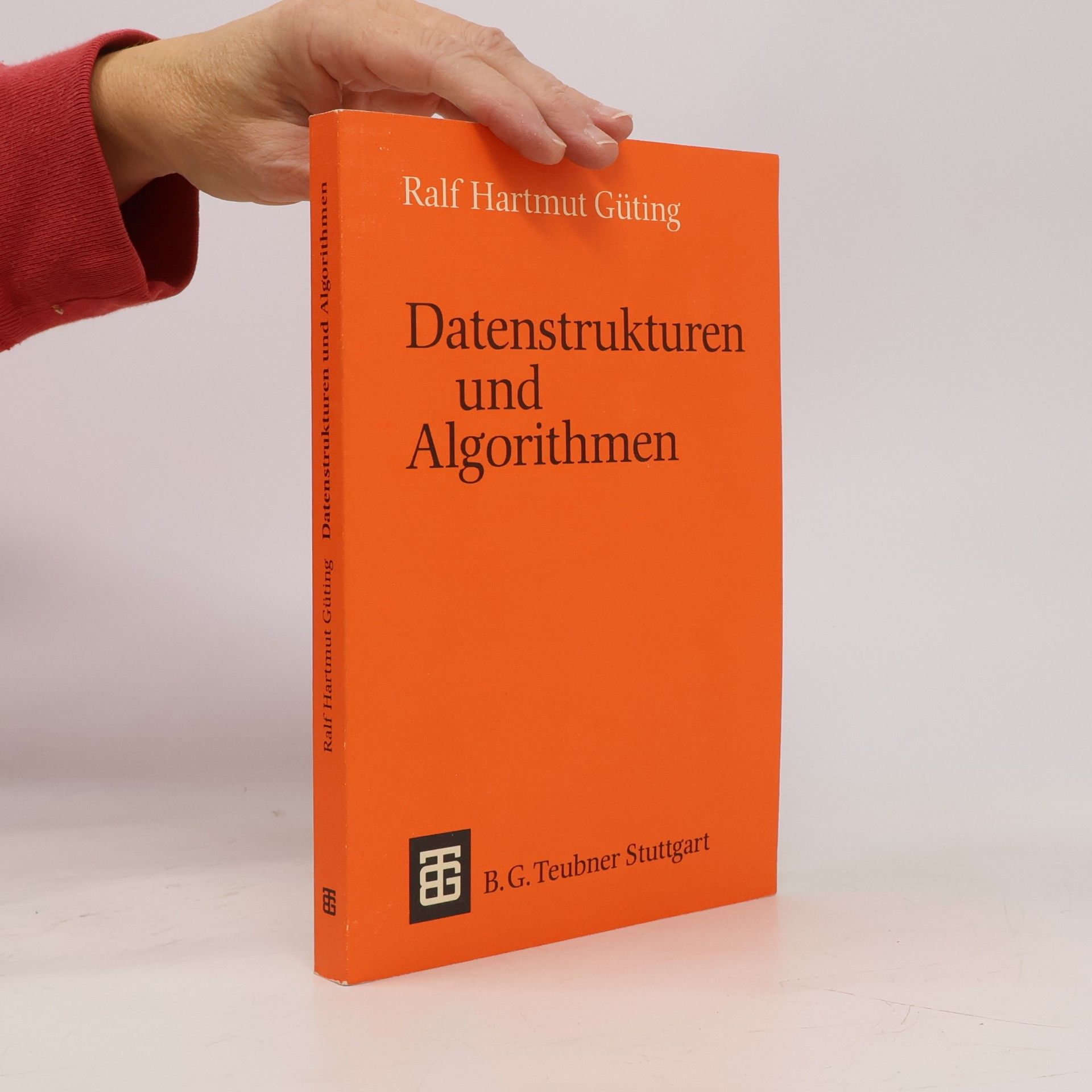Ralf Hartmut Güting Leitfäden und Monographien der Informatik: Datenstrukturen und Algorithmen