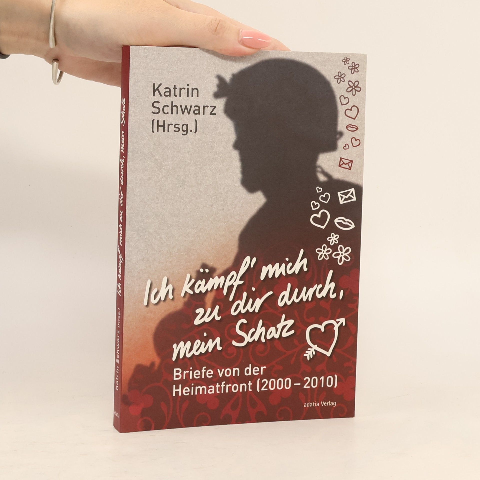 Katrin M. Schwarz Ich kämpf' mich zu dir durch, mein Schatz