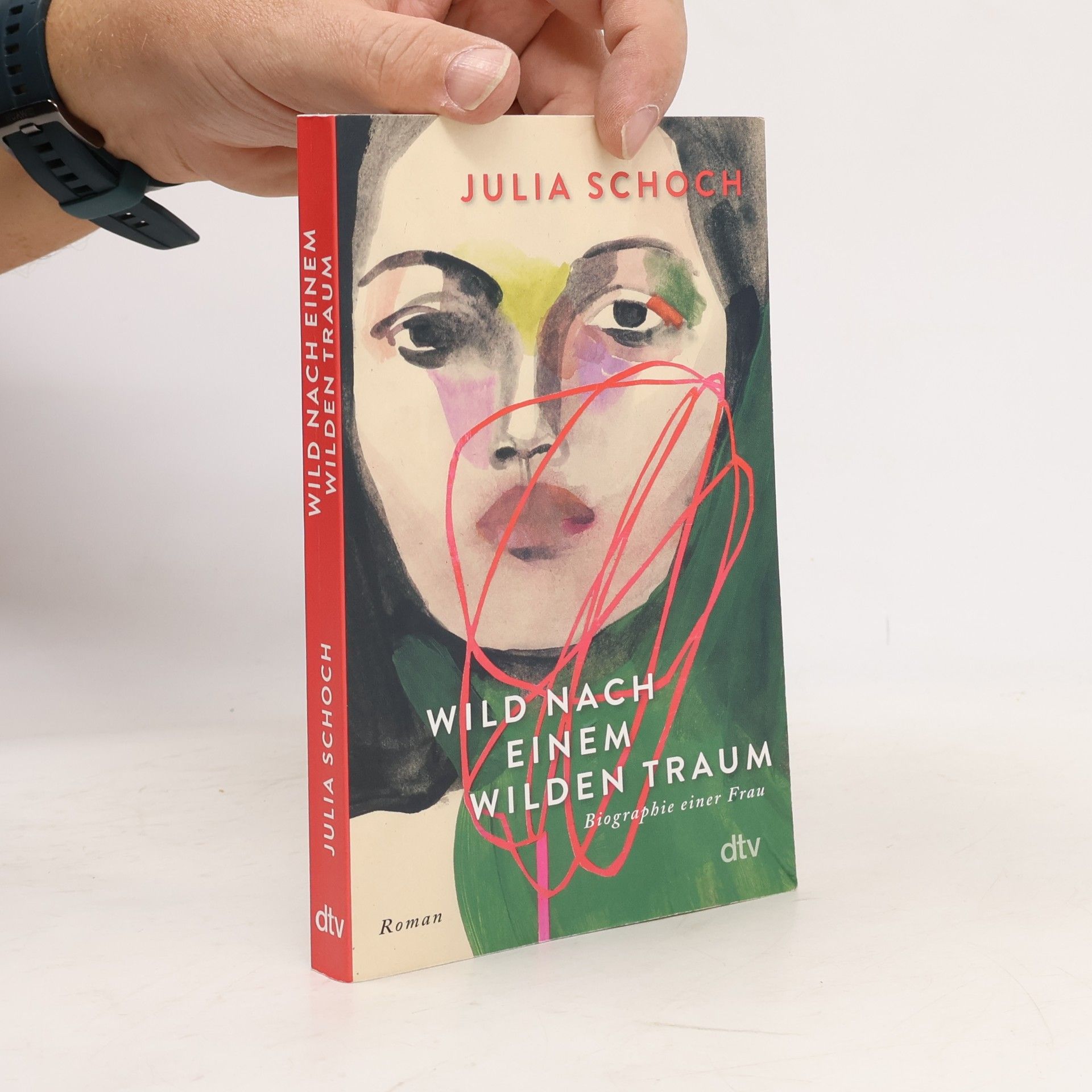 Julia Schoch Wild nach einem wilden Traum: Roman | Über eine lang zurückliegende Liebe und das, was die Erinnerung daraus macht – der fulminante Abschluss der gefeierten Trilogie (Biographie einer Frau, Band 3)