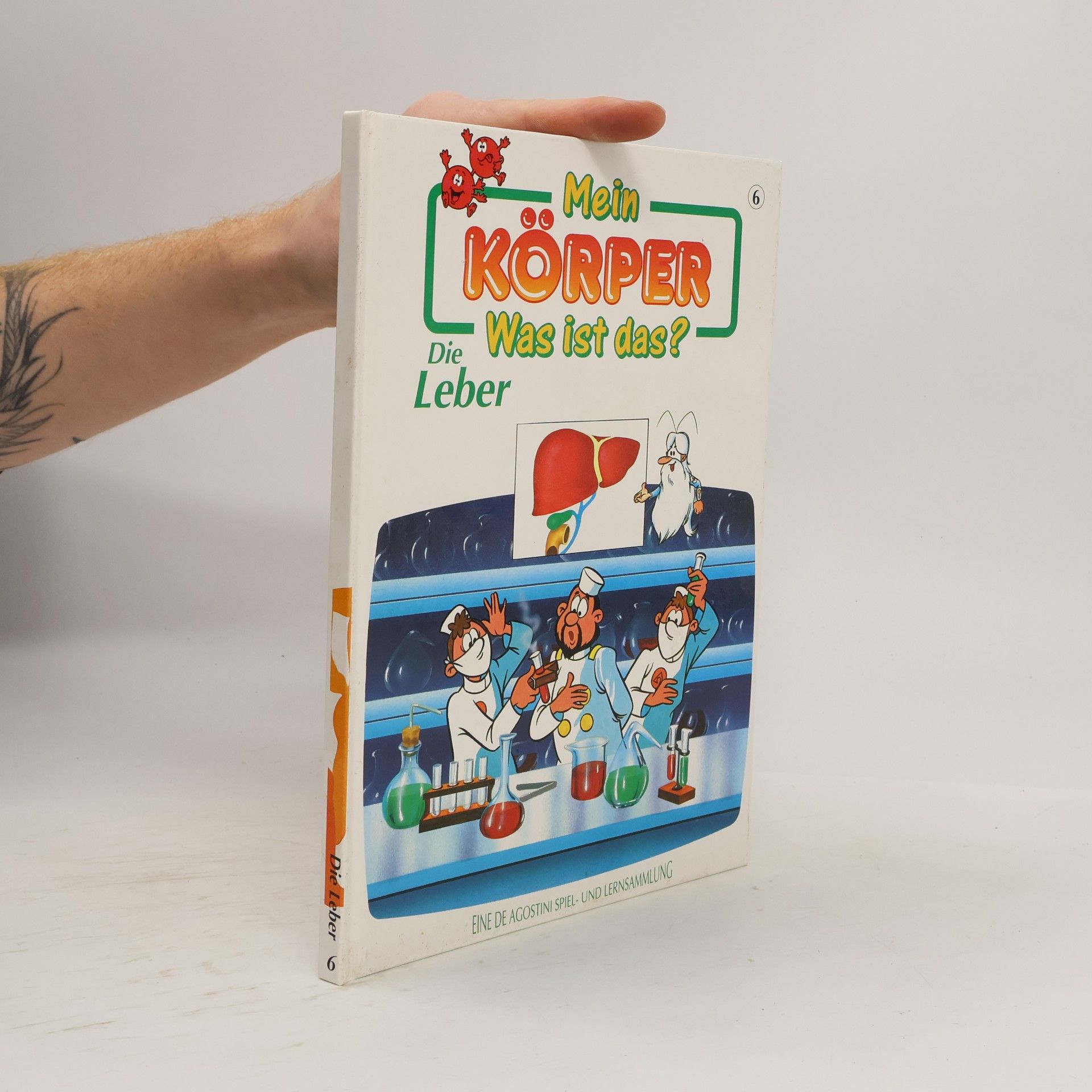 Autorenkollektiv Mein Körper. Was ist das? 6 Die Leber