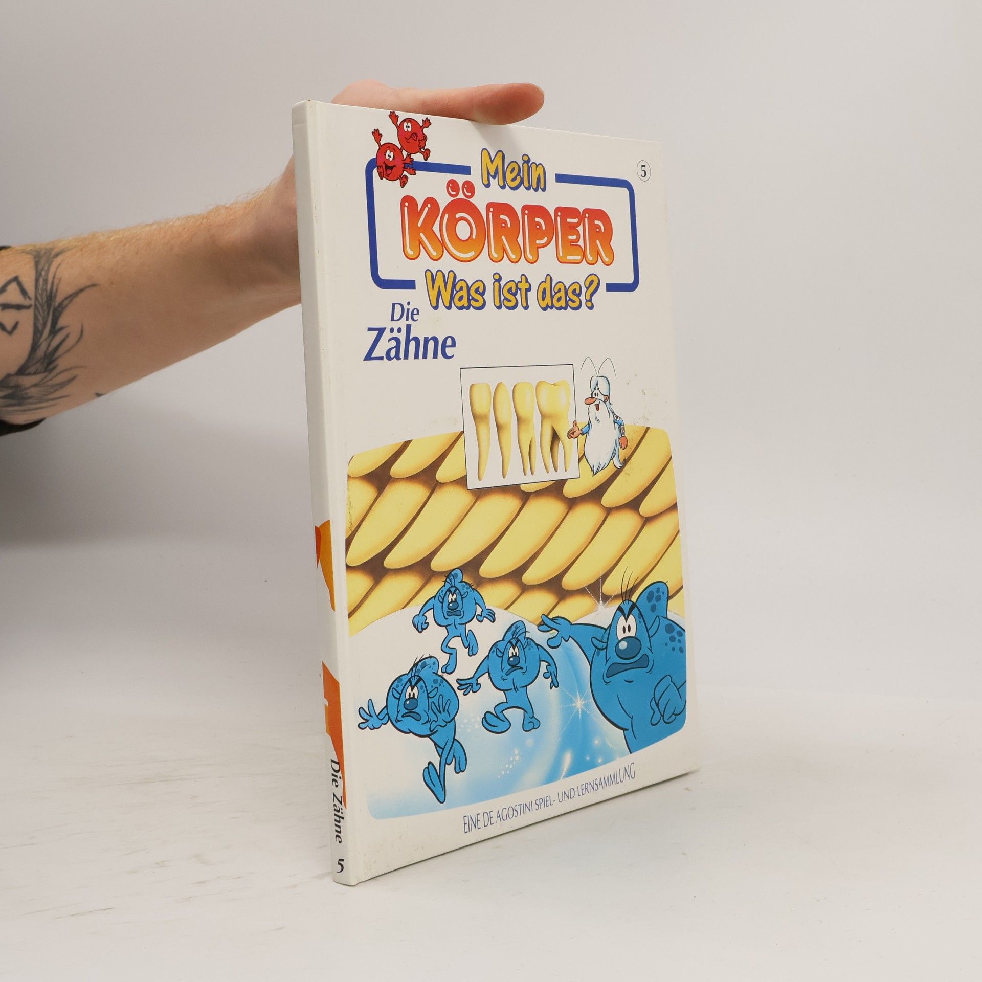 Various authors Mein Körper. Was ist das? Band 5. Die Zähne