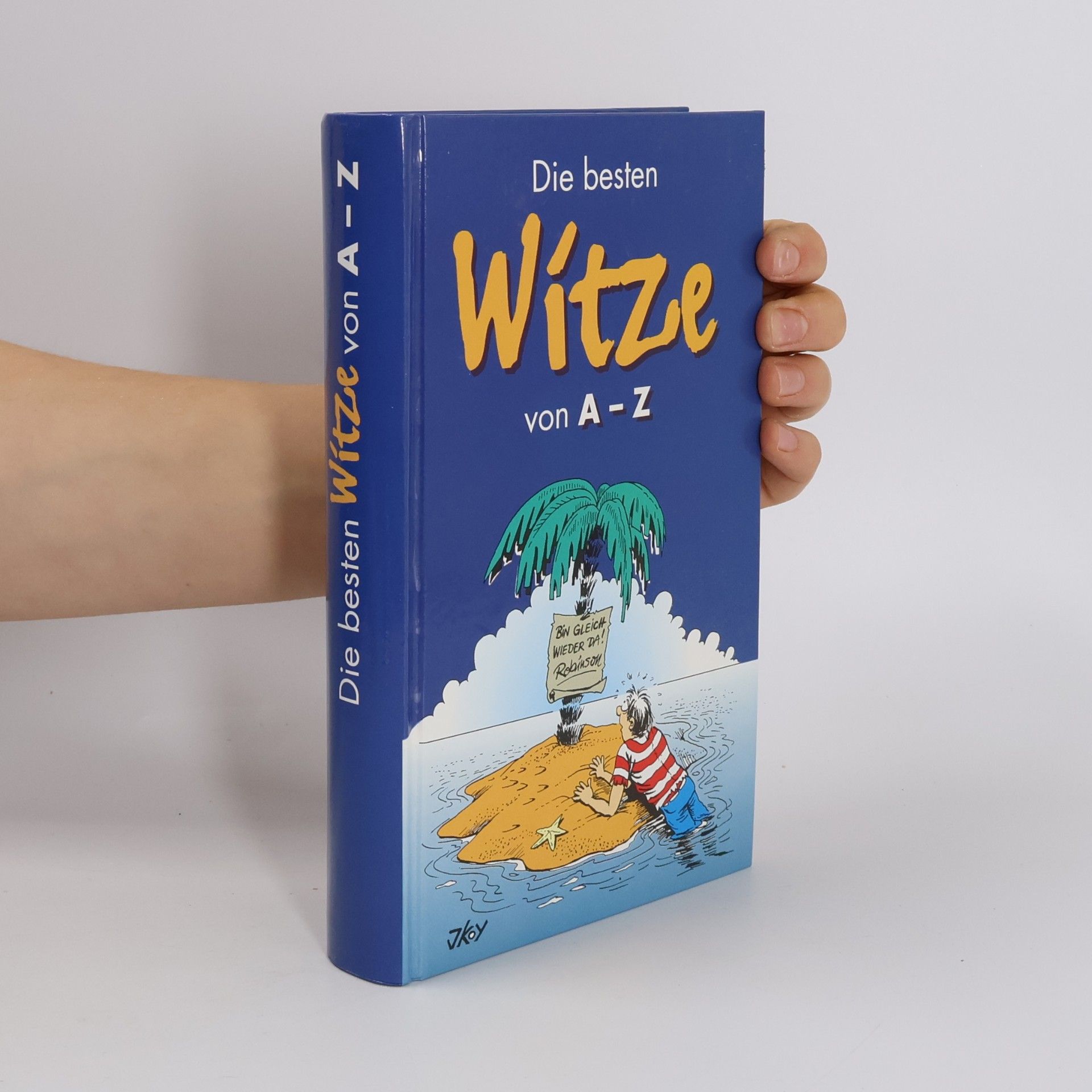 Kolektiv autorů Die besten Witze von A - Z. Aussicht auf Leben