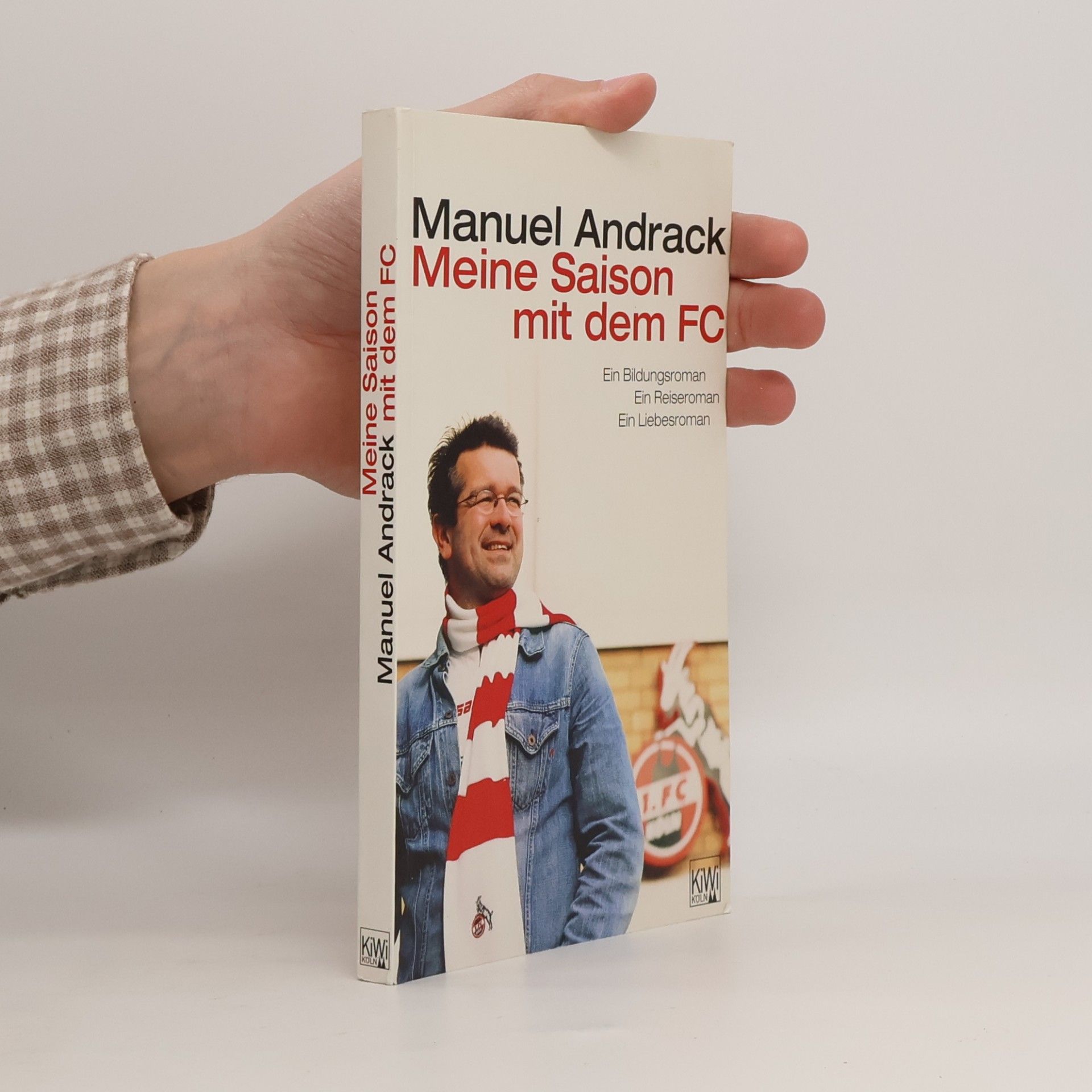 Manuel Andrack Meine Saison mit dem FC