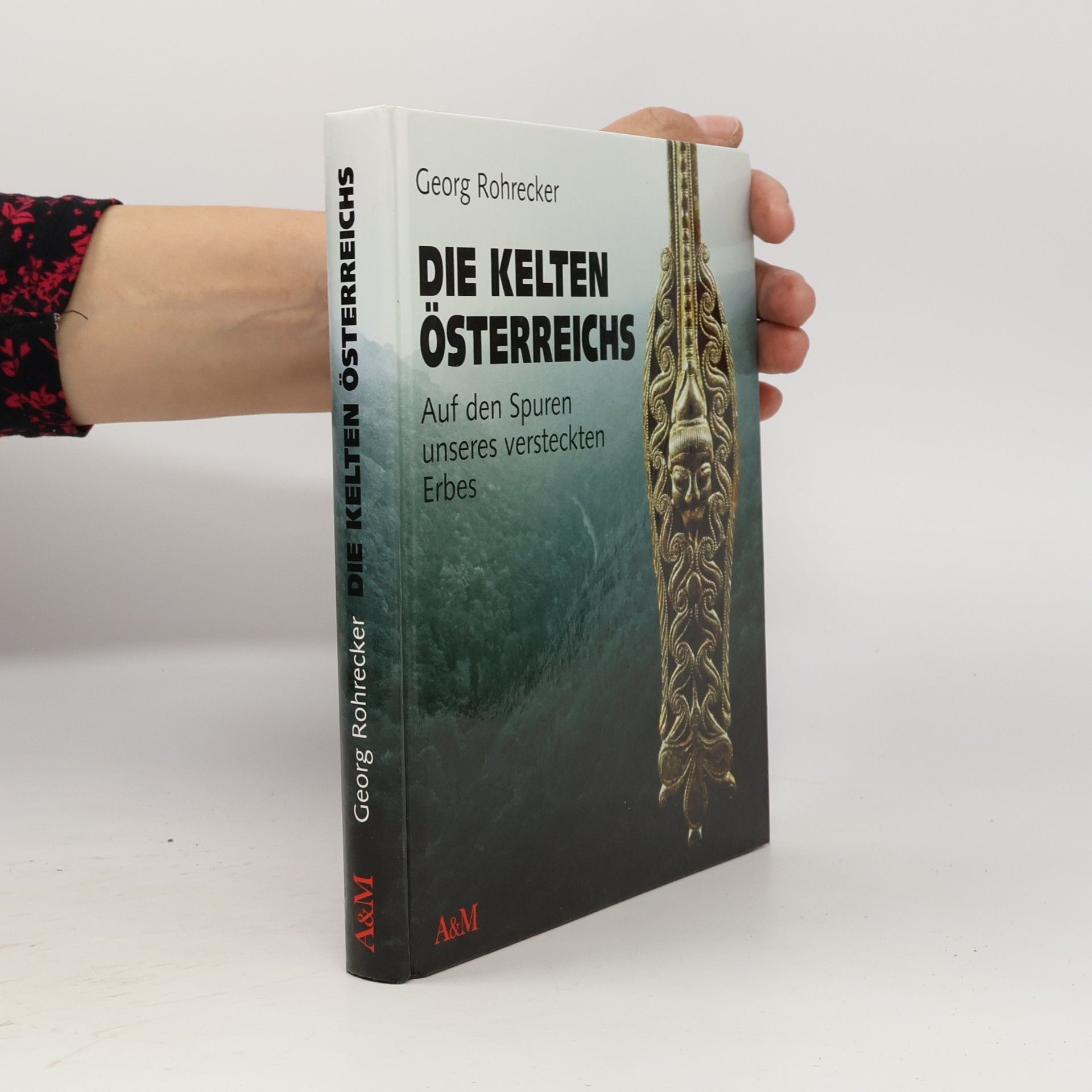 Georg Rohrecker Die Kelten Österreichs