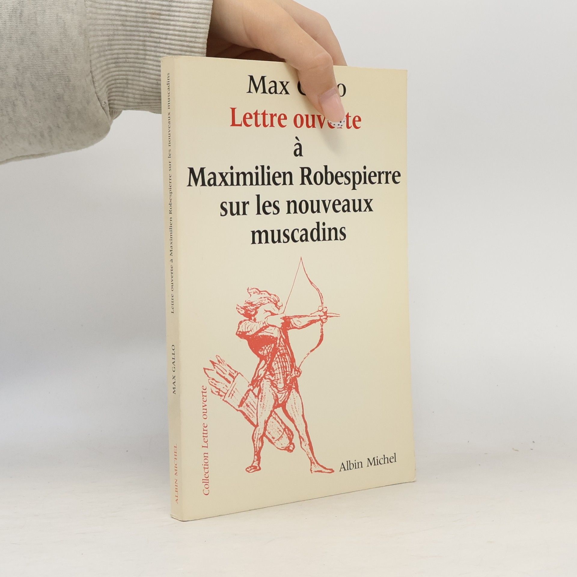 Max Gallo Collection Lettre ouverte: Lettre ouverte à Maximilien Robespierre sur les nouveaux muscadins