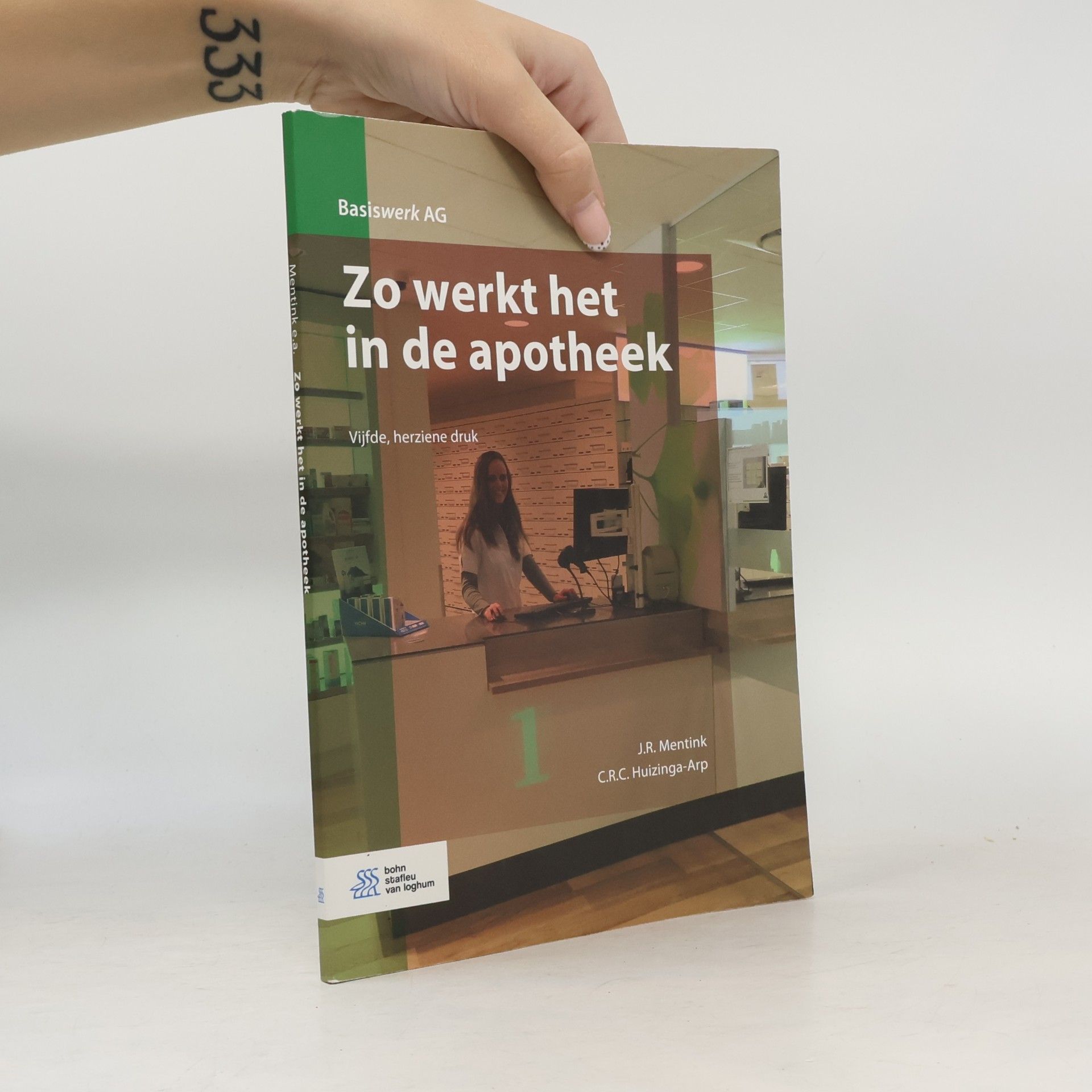 Carolijn R.C. Huizinga-Arp Basiswerk AG - 1: Zo werkt het in de apotheek