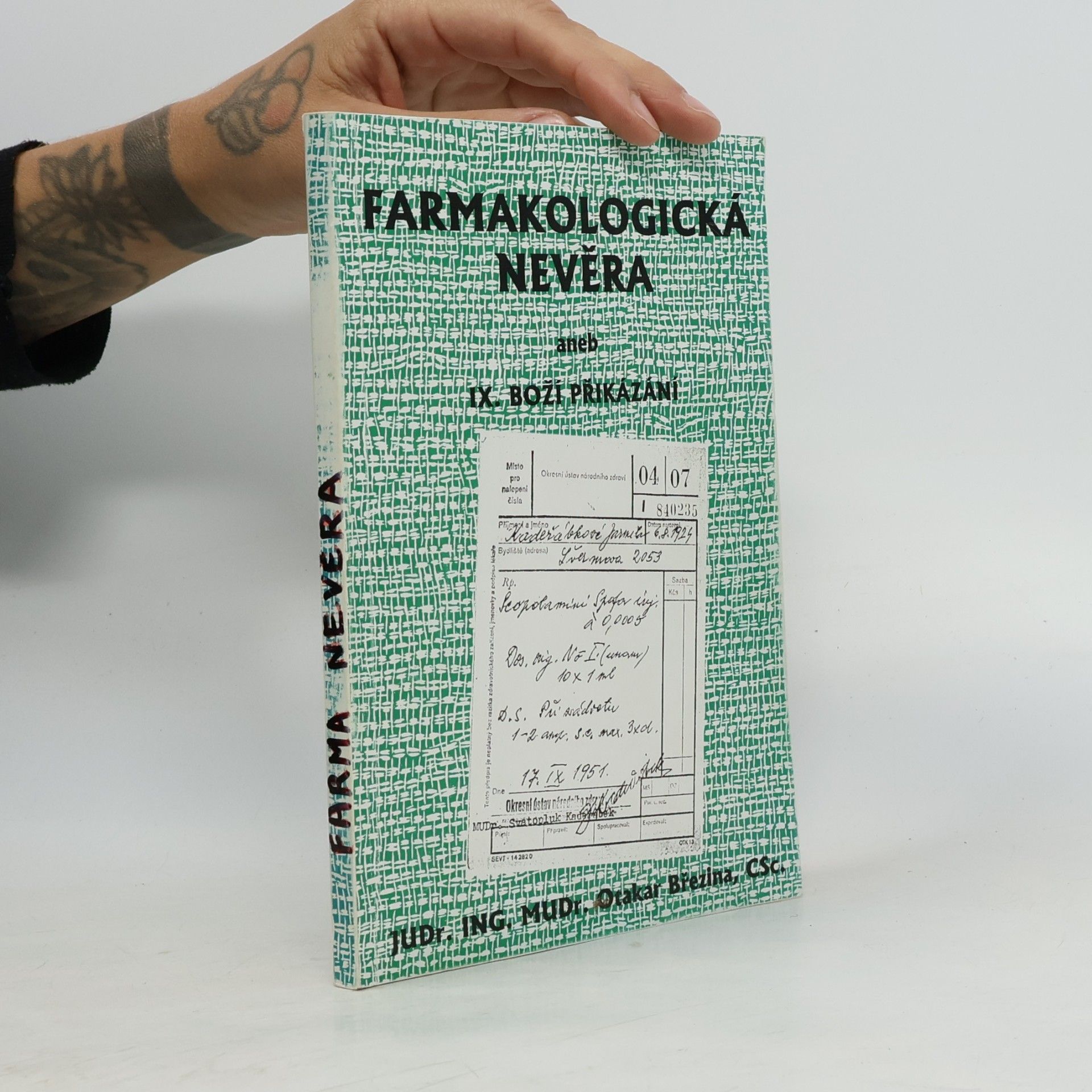 Březina Otakar Farmakologická nevěra, aneb, IX. boží přikázání : psychologický román z lékařského prostředí