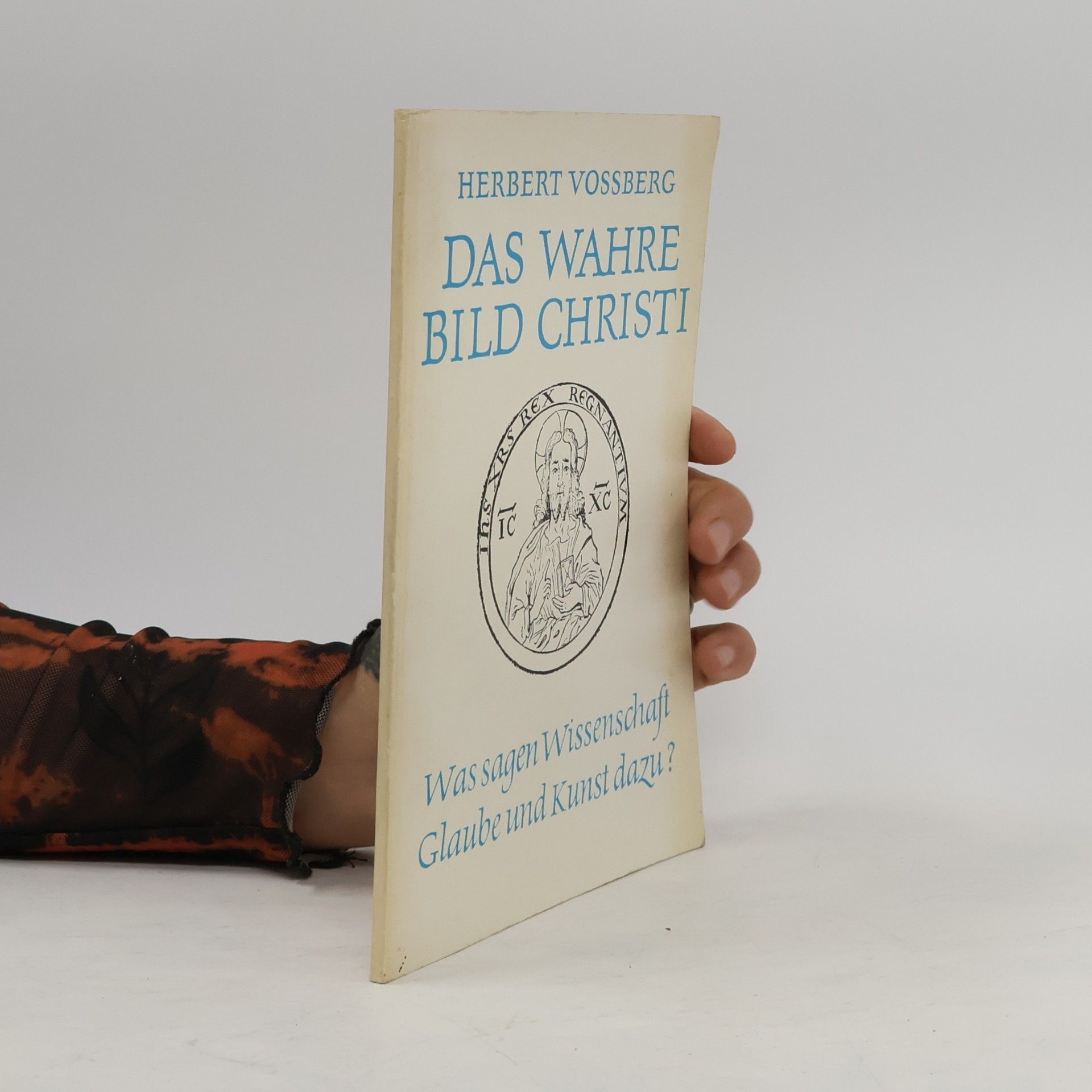 Herbert Vossberg Das wahre Bild Christi