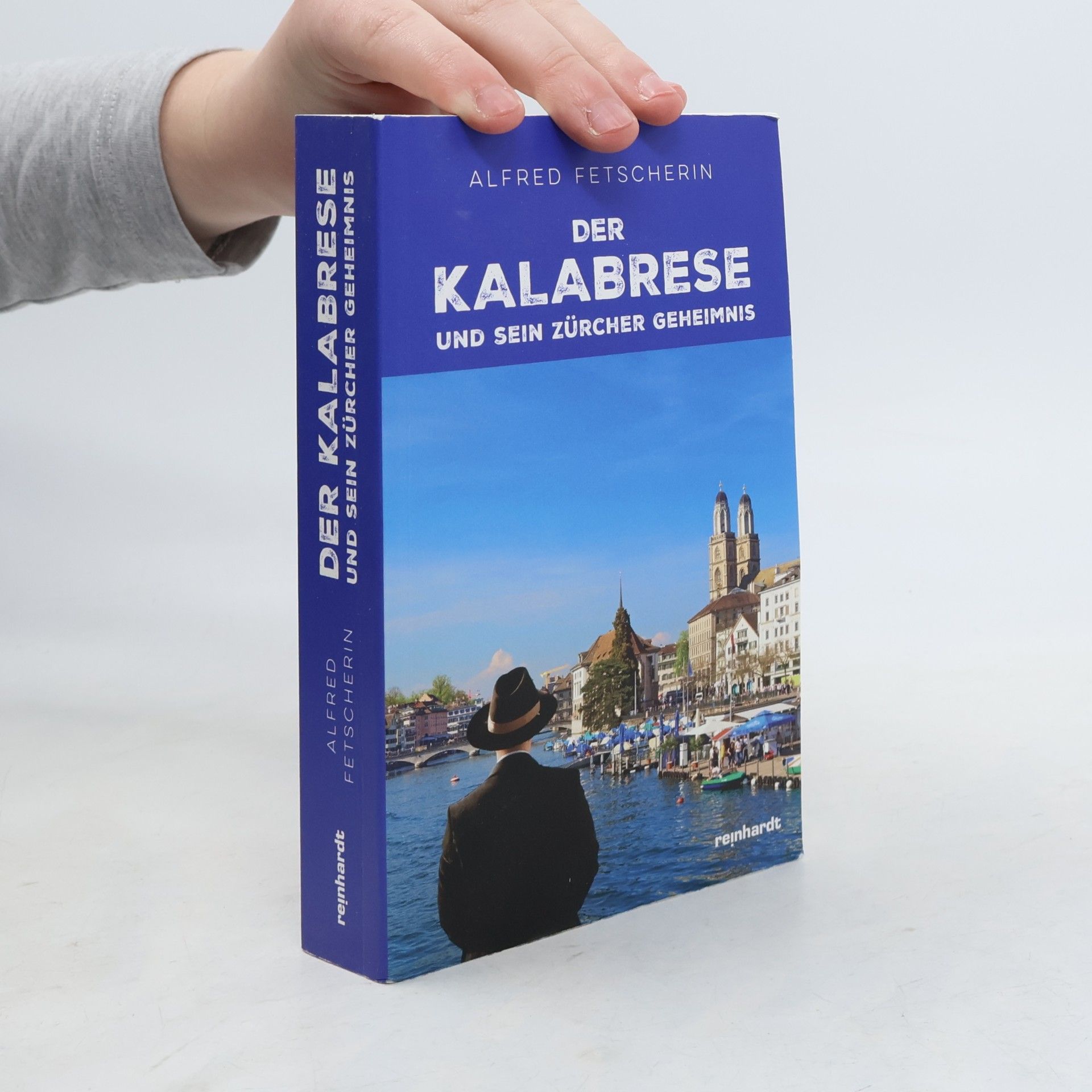 Alfred Fetscherin Der Kalabrese und sein Zürcher Geheimnis