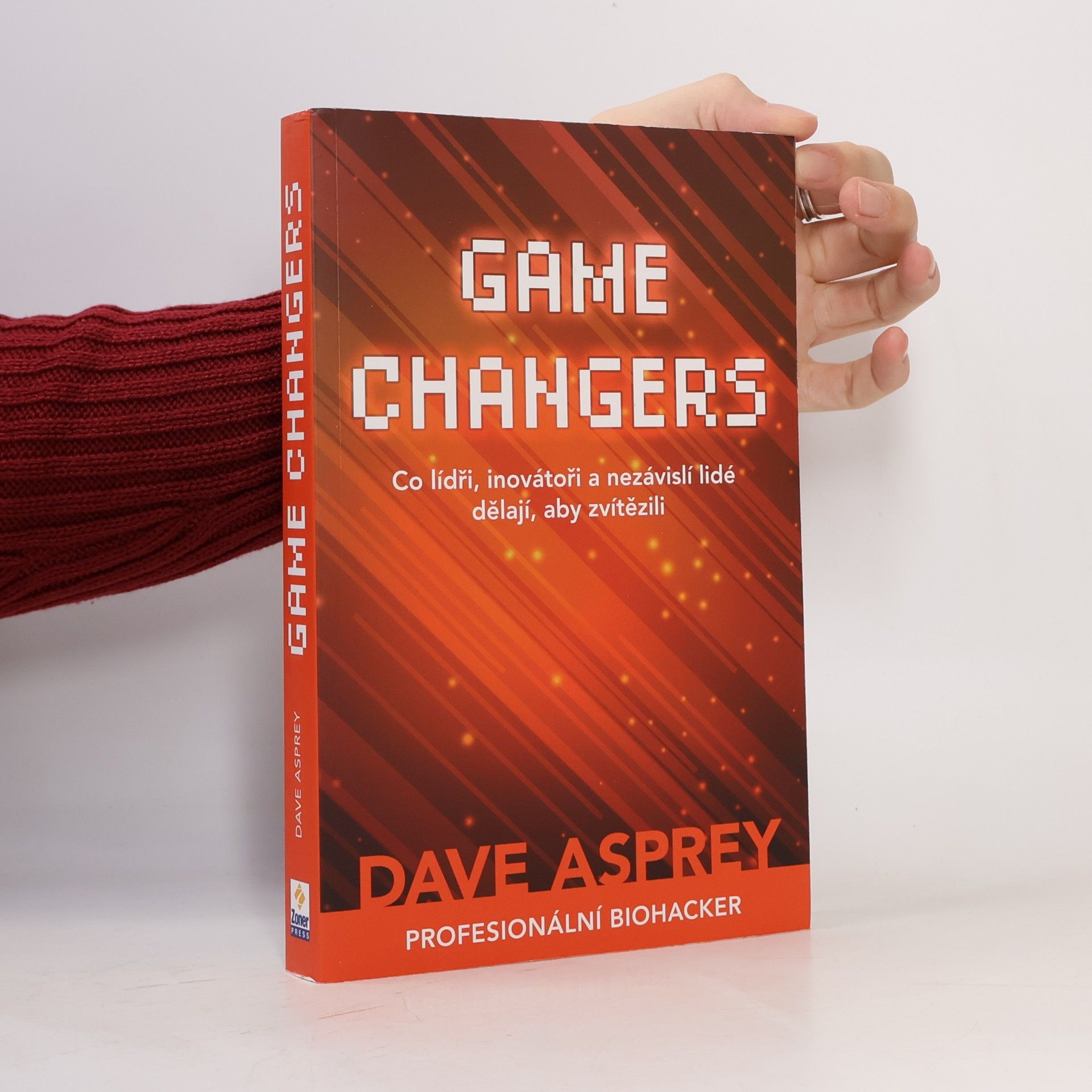 Dave Asprey Game changers: Co lídři, inovátoři a nezávislí lidé dělají, aby zvítězili