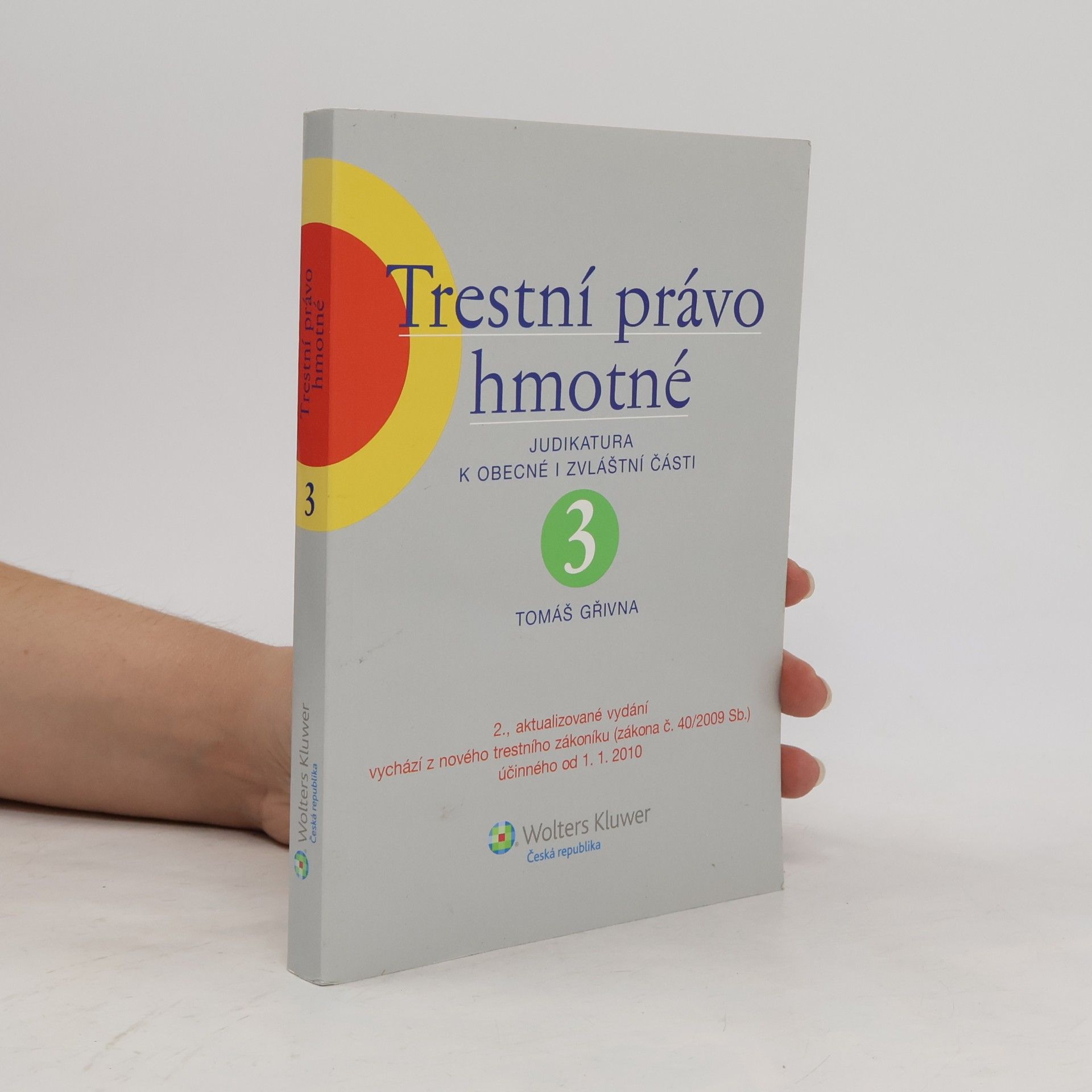 Tomáš Gřivna Trestní právo hmotné. 3. Judikatura k obecné i zvláštní části