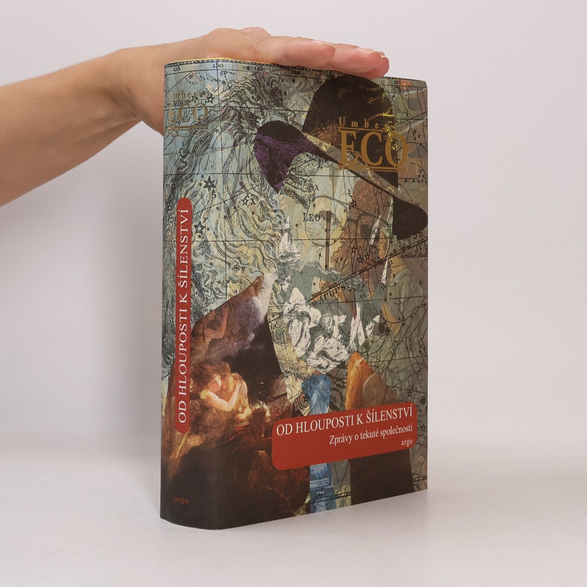 Umberto Eco Od hlouposti k šílenství. Zprávy o tekuté společnosti