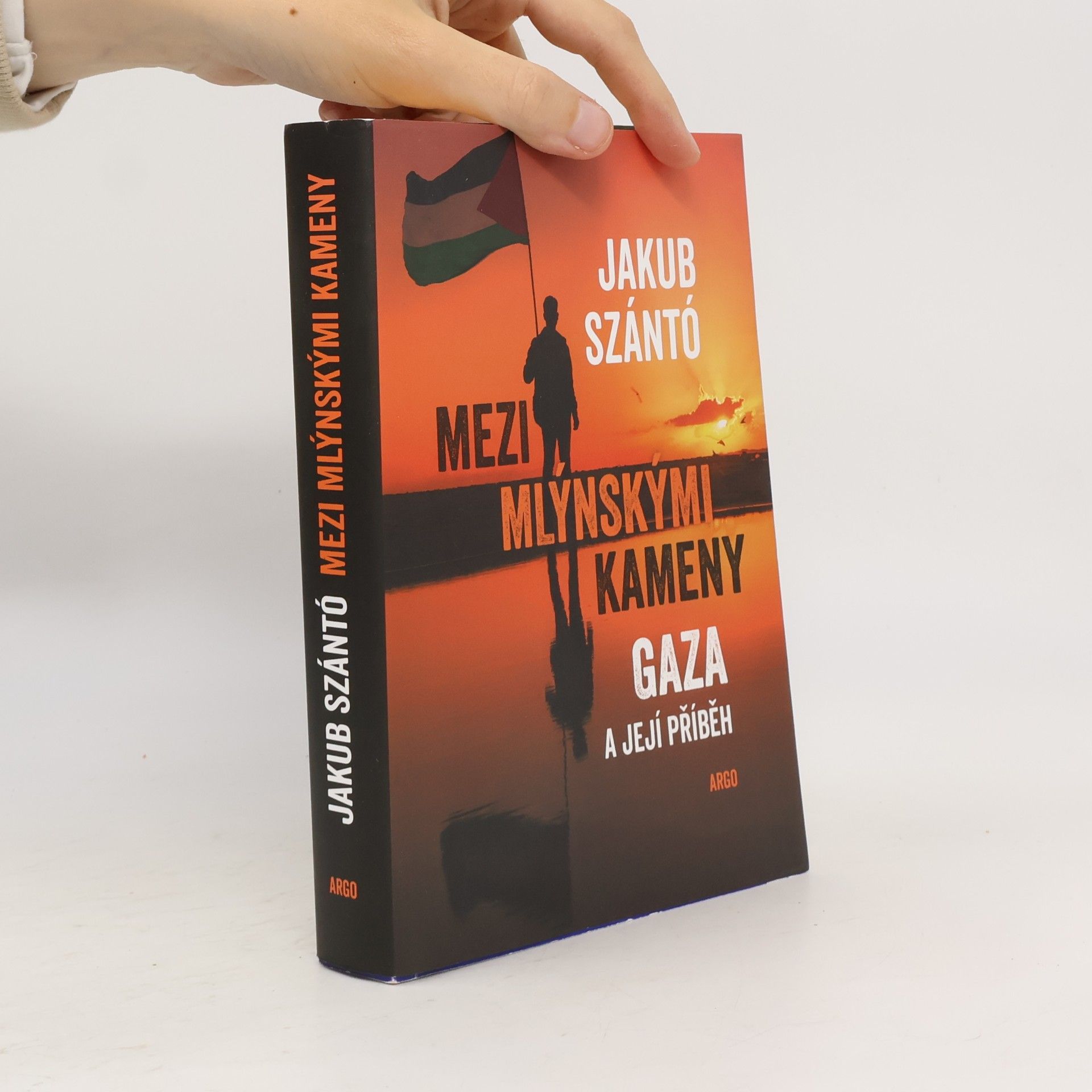 Jakub Szántó Mezi mlýnskými kameny. Gaza a její příběh