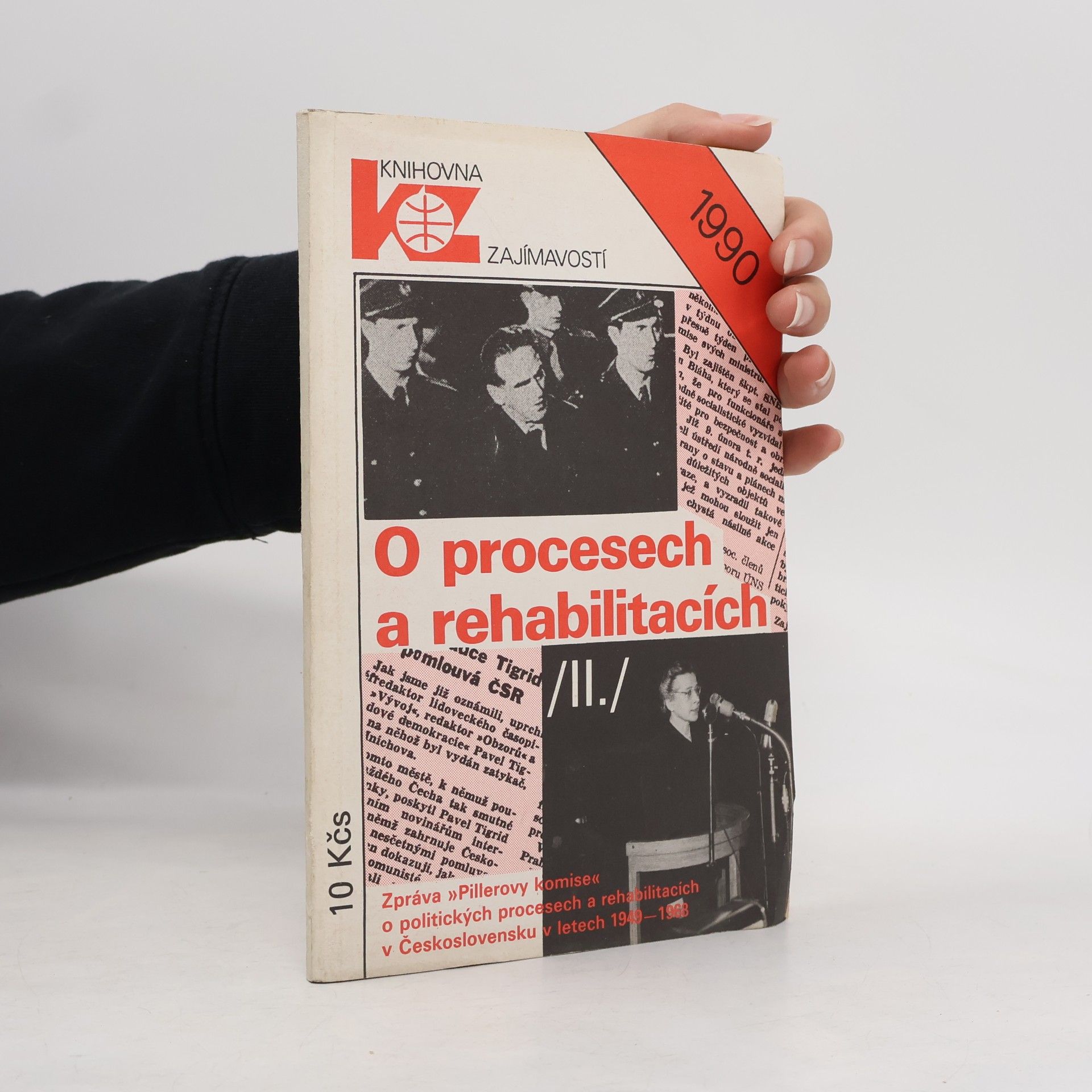 AA.VV. O procesech a rehabilitacích : (zpráva "Pillerovy komise" o politických procesech a rehabilitacích v Československu v letech 1949 až 1968). (II.) Zpráva "Pillerovy komise" o politických procesech a rehabilitacích v Československu v letech 1949 až 1968