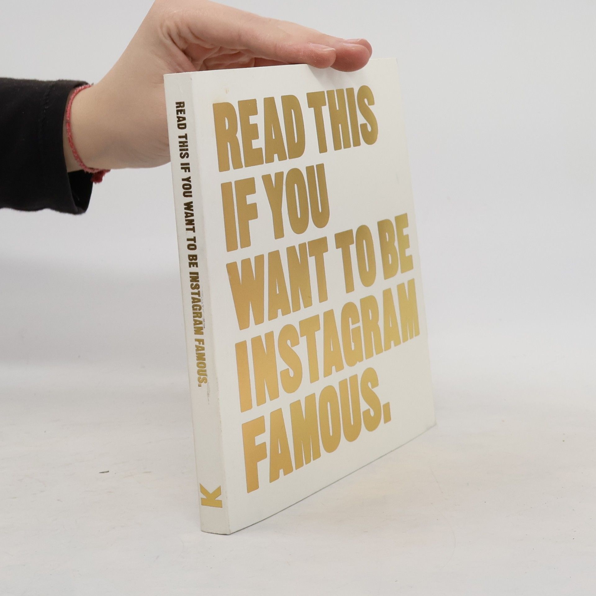 Collectif d'auteurs Read this if you want to be Instagram famous