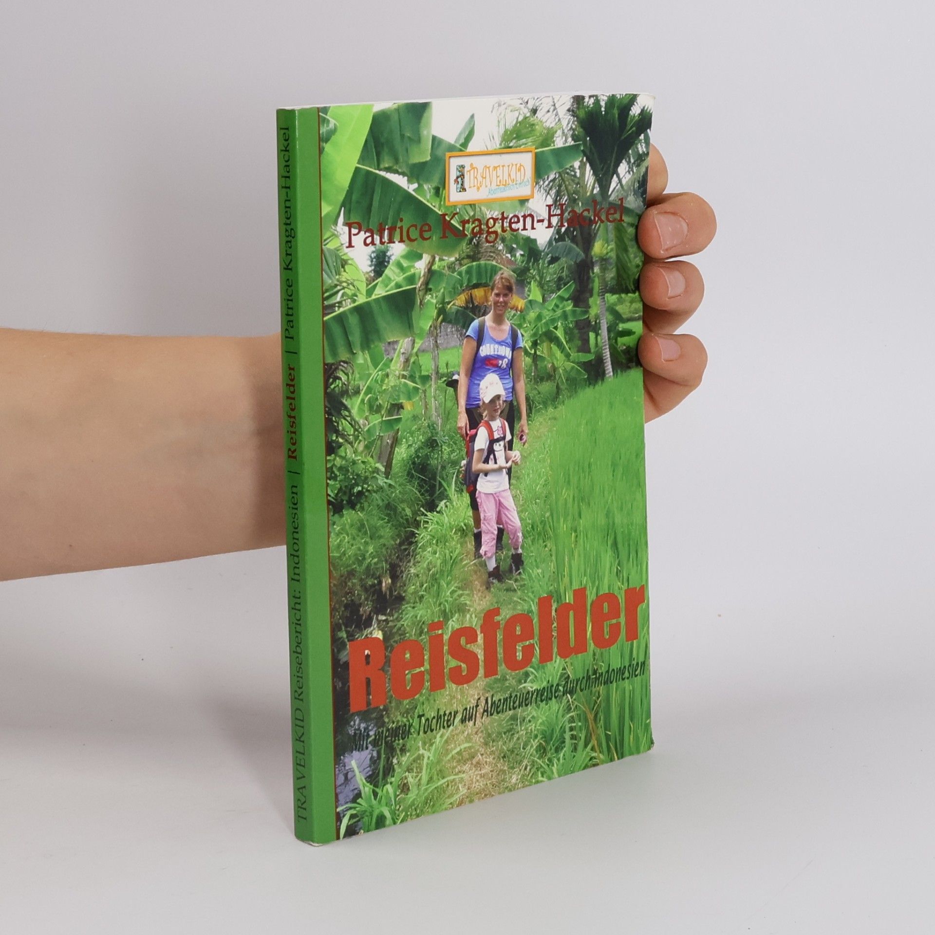 Patrice Kragten-Hackel TRAVELKID: Reisfelder