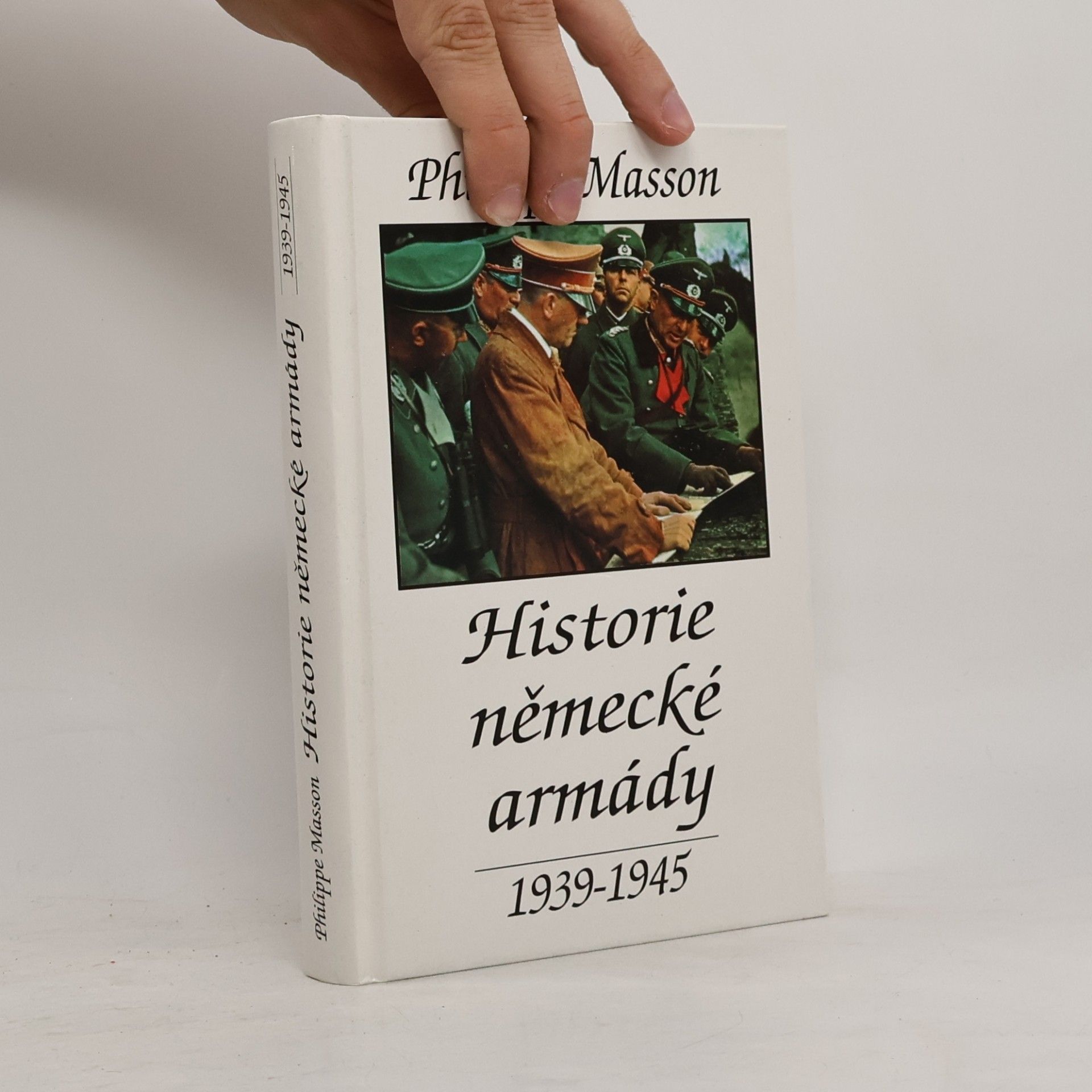Philippe Masson Historie německé armády : 1939-1945