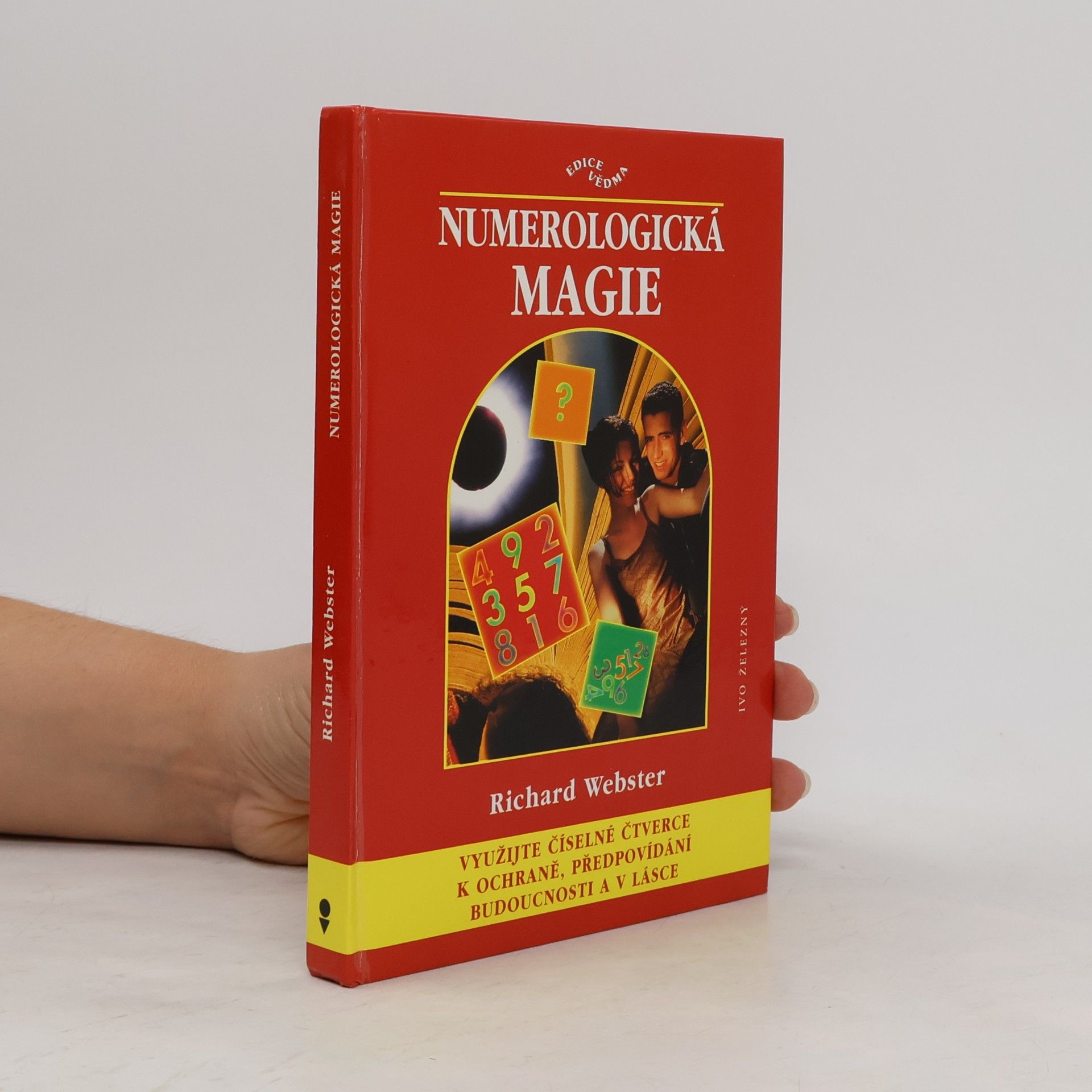 Anna Nováková Numerologická magie: Využijte číselné čtverce k ochraně, předpovídání budoucnosti a v lásce