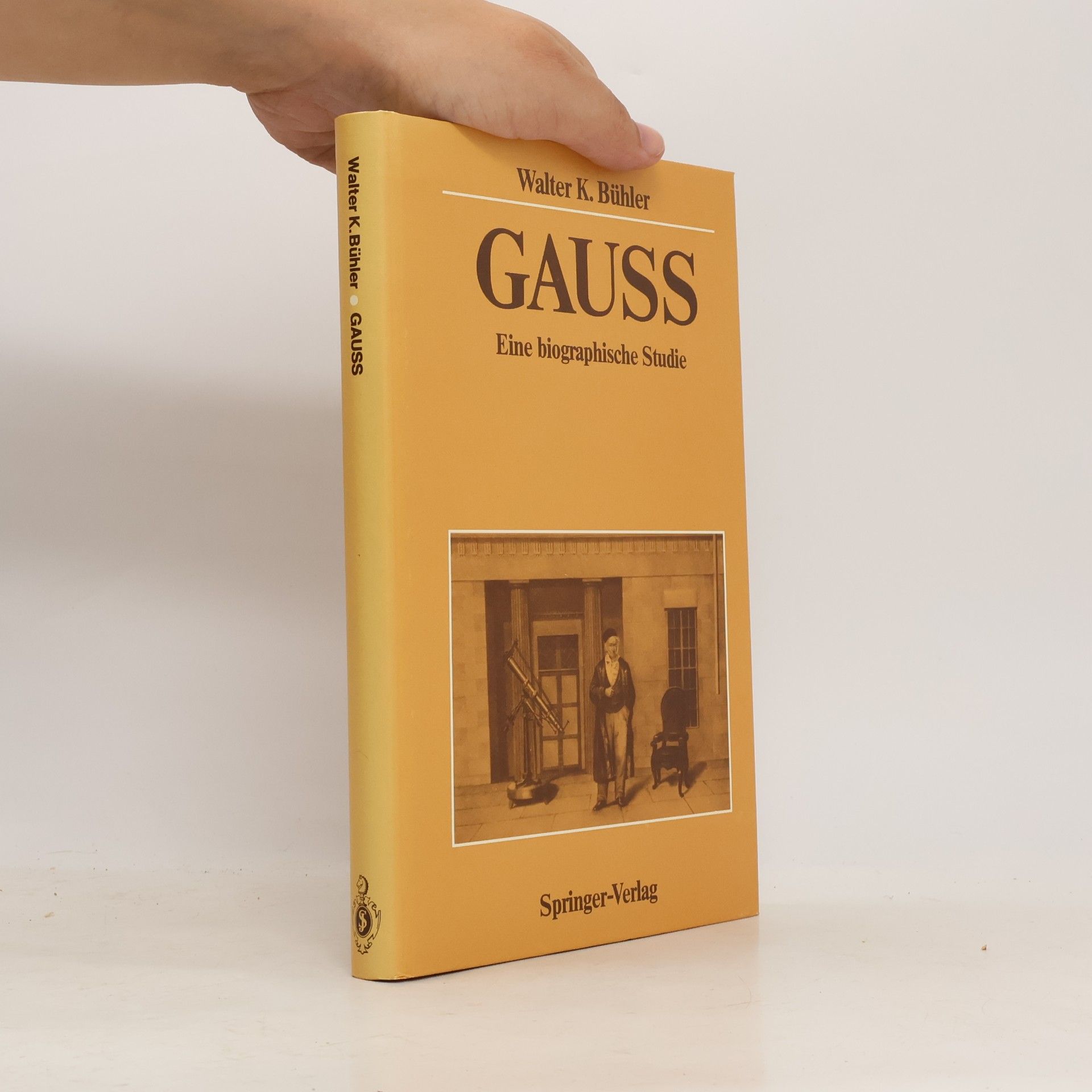 Walter K. Bühler Gauss. Eine biographische Studie